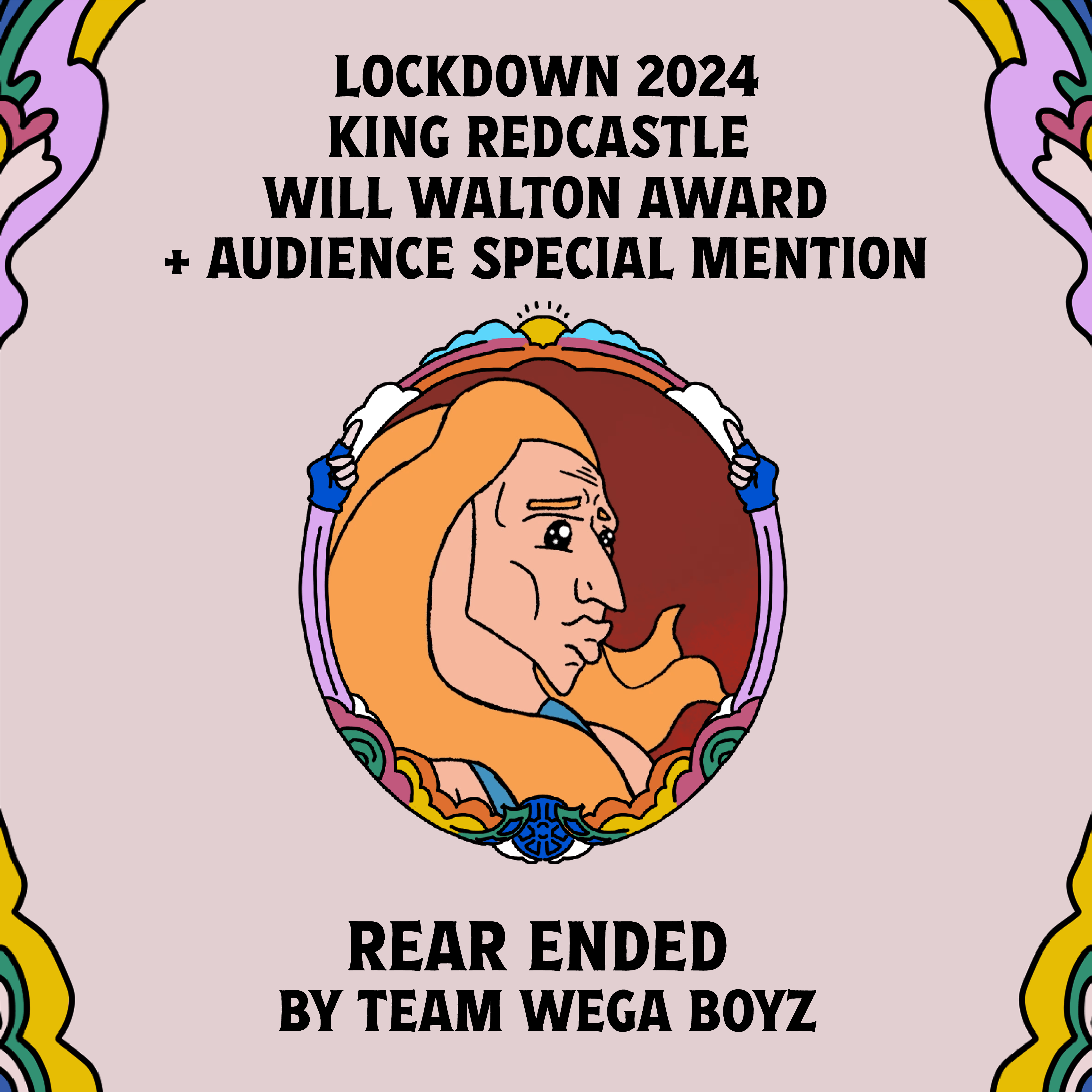 Instagram Post for Lockdown 2024 King Redcastle Will Walton Award and Audience Special Mention - Rear Ended by Team Wega Boyz