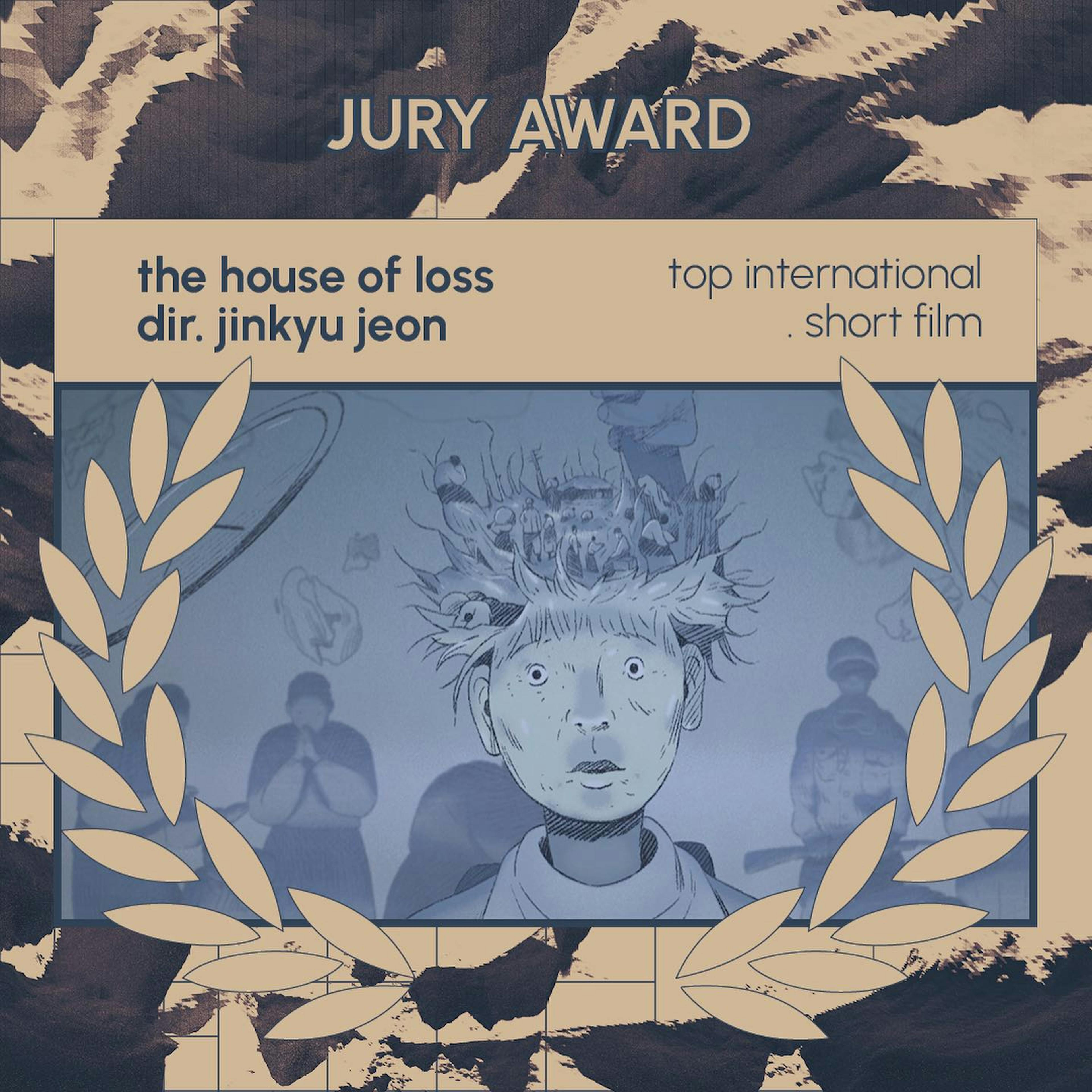 jury award
top international short film
the house of loss dir. jinkyu jeon