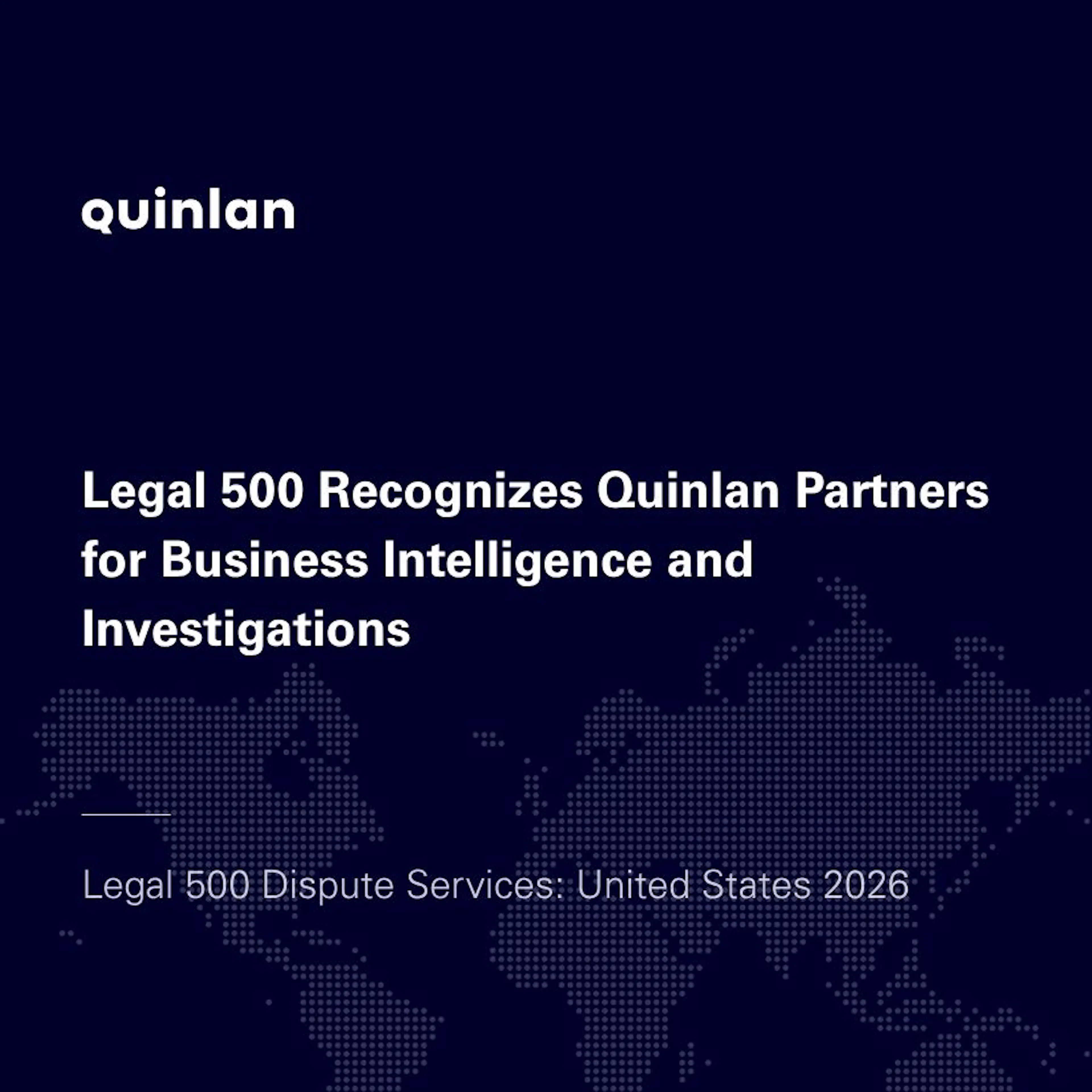 Legal 500 Recognizes Quinlan Partners for Business Intelligence and Investigations