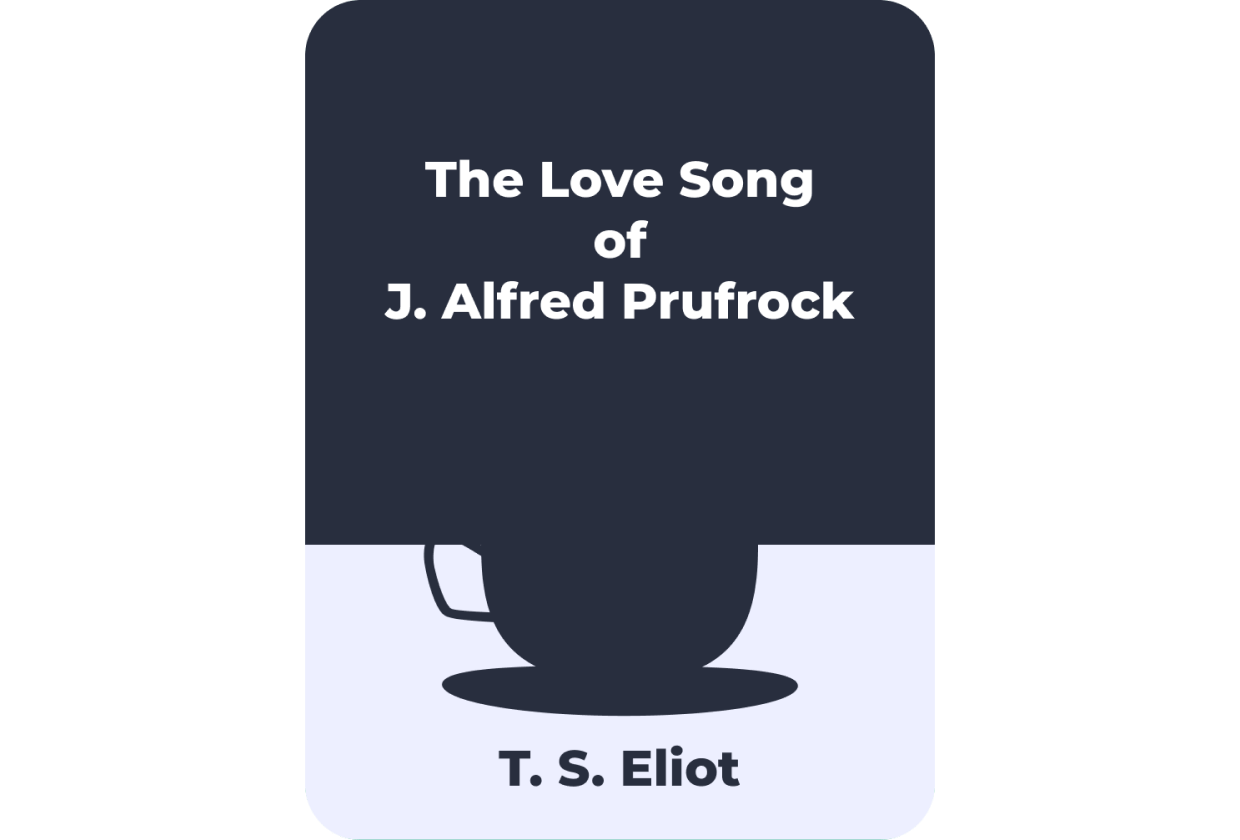 The Love Song of J. Alfred Prufrock: Summary & Analysis | Quizlet