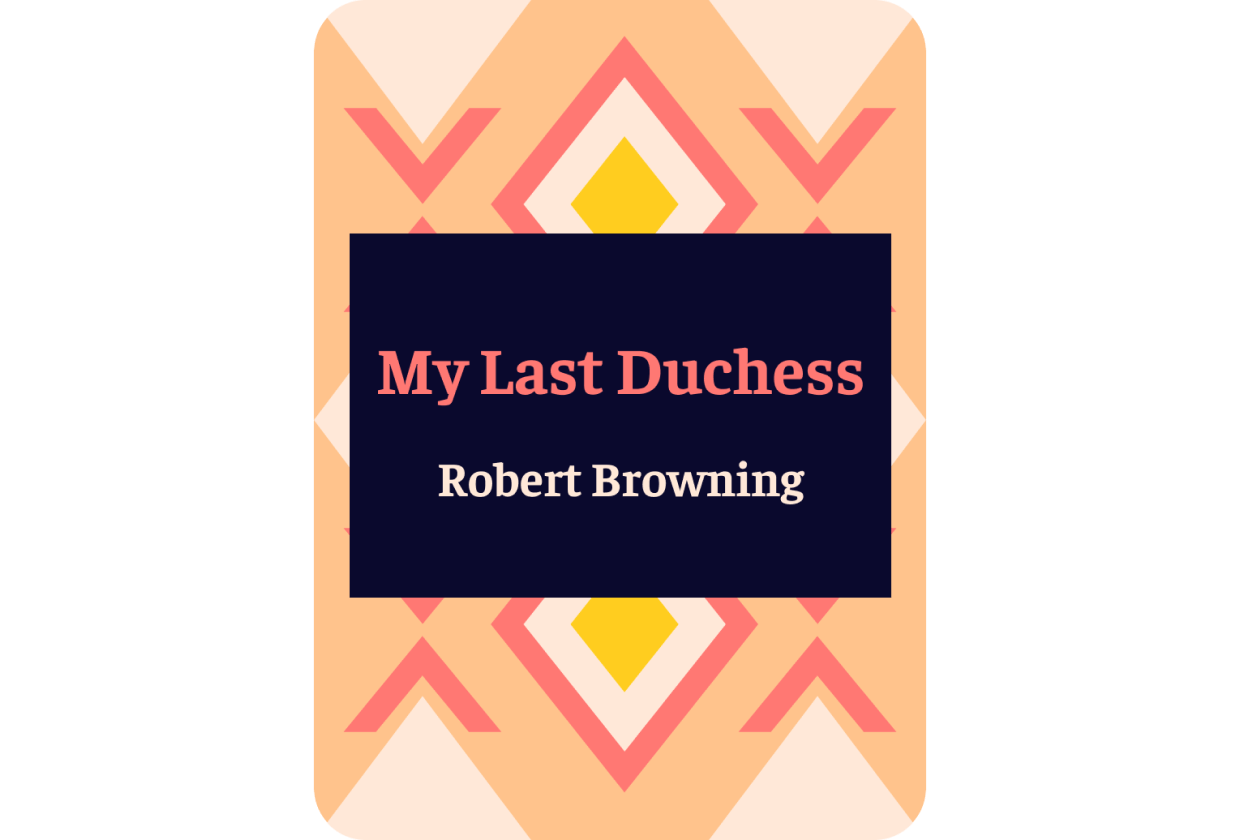 My Last Duchess: Summary & Analysis | Quizlet