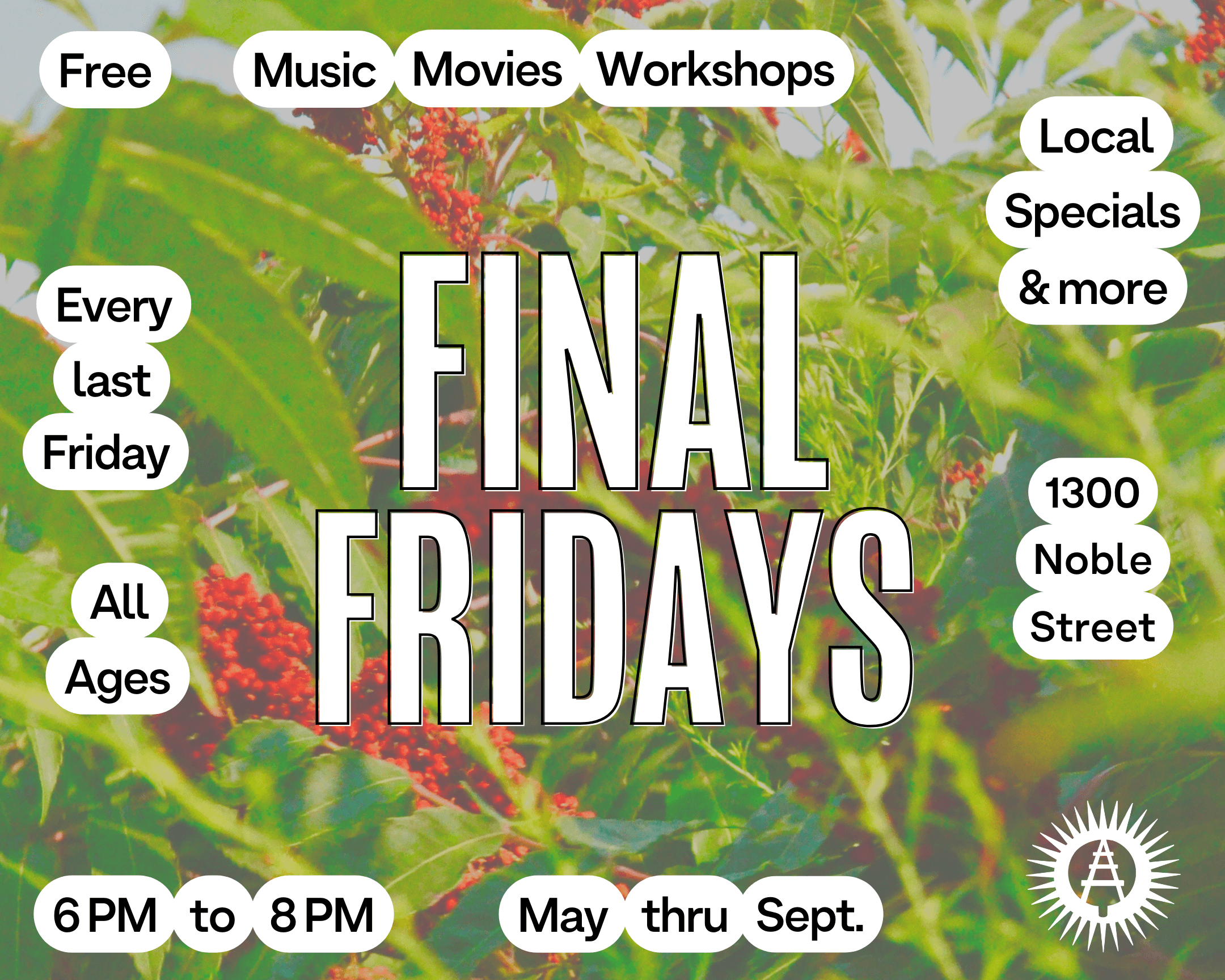 Final Fridays - Free music, movies, workshops, local specials & more - every last Friday - May thru Sept - all ages - 6 to 8 pm - 1300 Noble Street