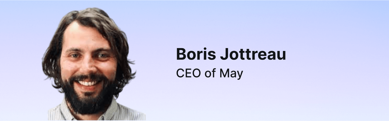 Headshot photo: Boris Jottreau, CEO of May