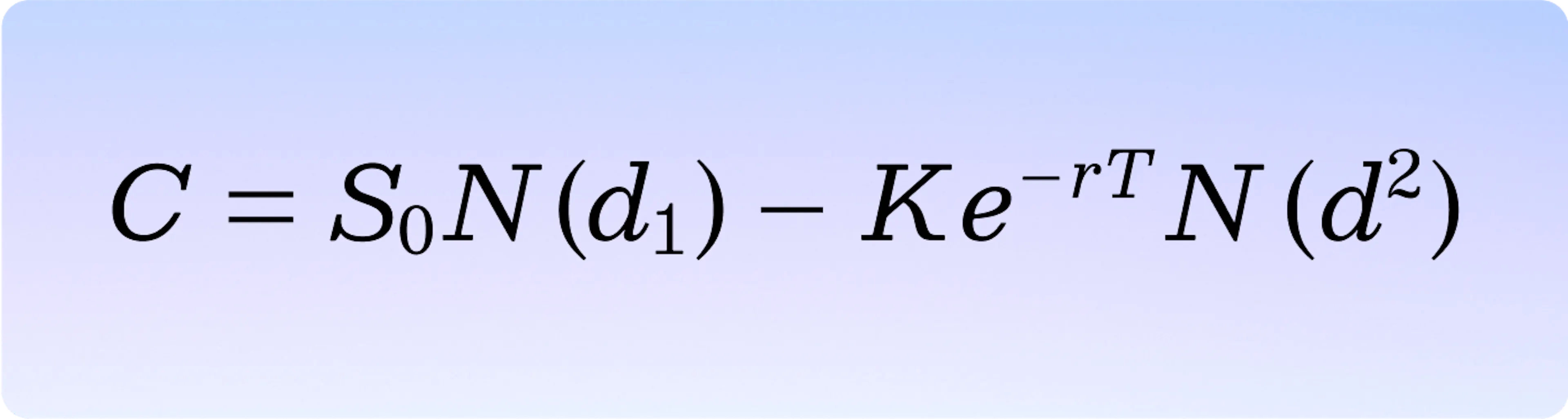C = S0N (d1) - Ke-rTN (d2)