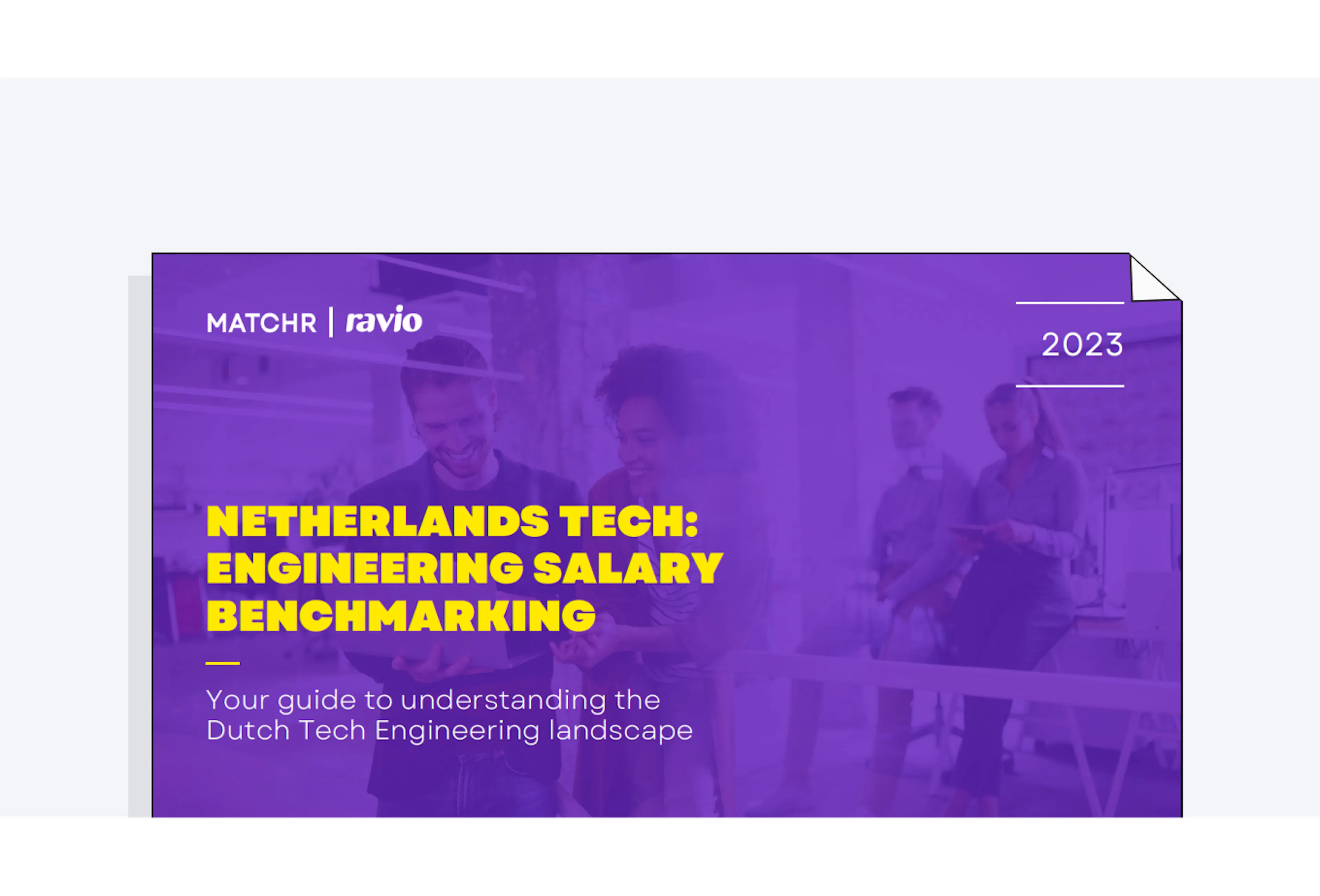 Matchr and Ravio: Netherlands tech engineering salary benchmarking. Your guide to understanding the Dutch Tech Engineering landscape