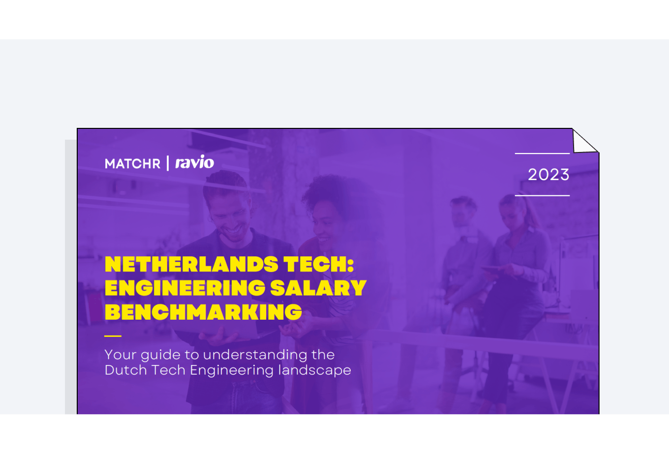 Matchr and Ravio: Netherlands tech engineering salary benchmarking. Your guide to understanding the Dutch Tech Engineering landscape
