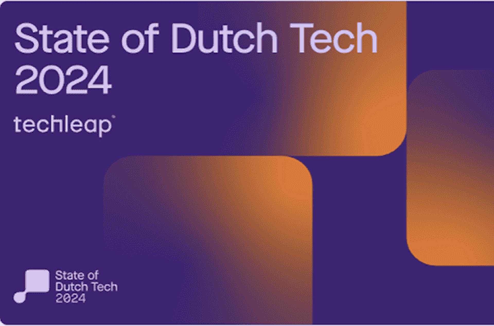 State of Dutch Tech 2024 by Techleap (data contributions by Ravio)