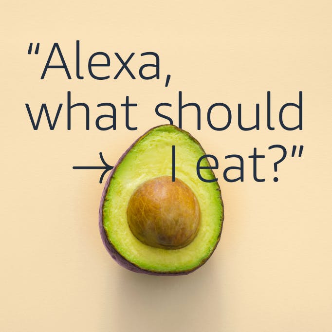 Alexa, what should I eat?