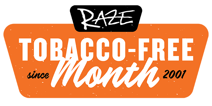 RAZE Tobacco-Free Month - Since 2001