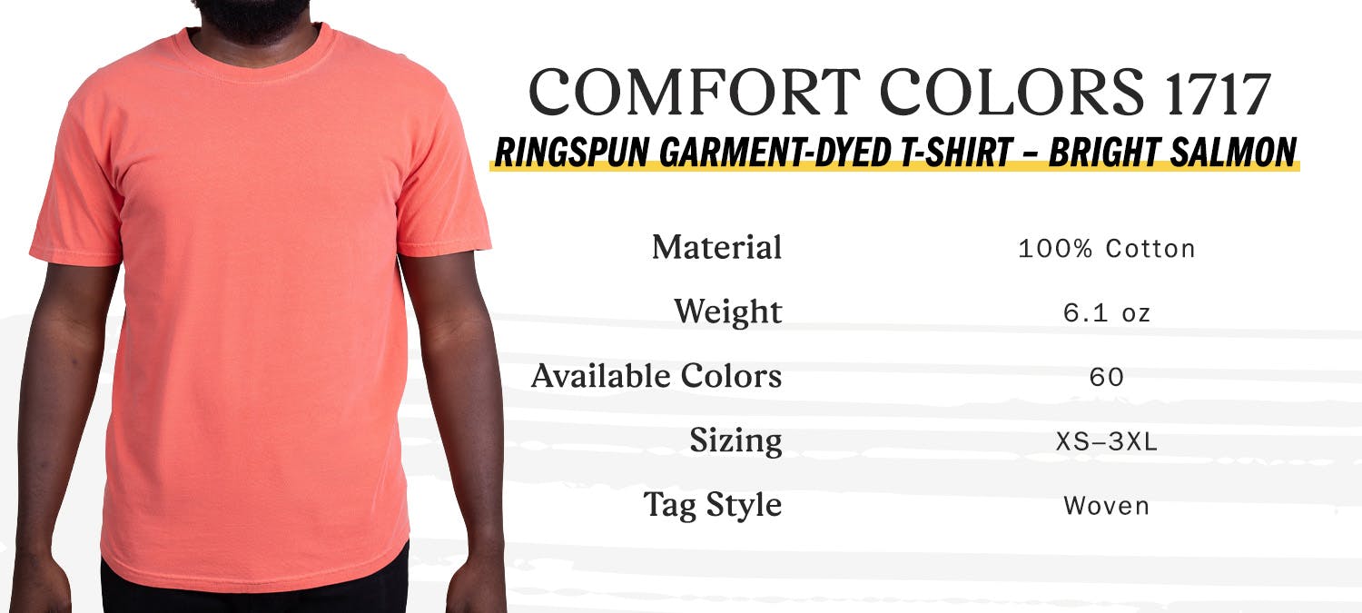 comfort colors 1717 ringspun garment-dyed t-shirt, bright salmon, material 100 percent cotton, weight 6.1 oz, available colors 60, sizing extra small to three extra large, tag style woven