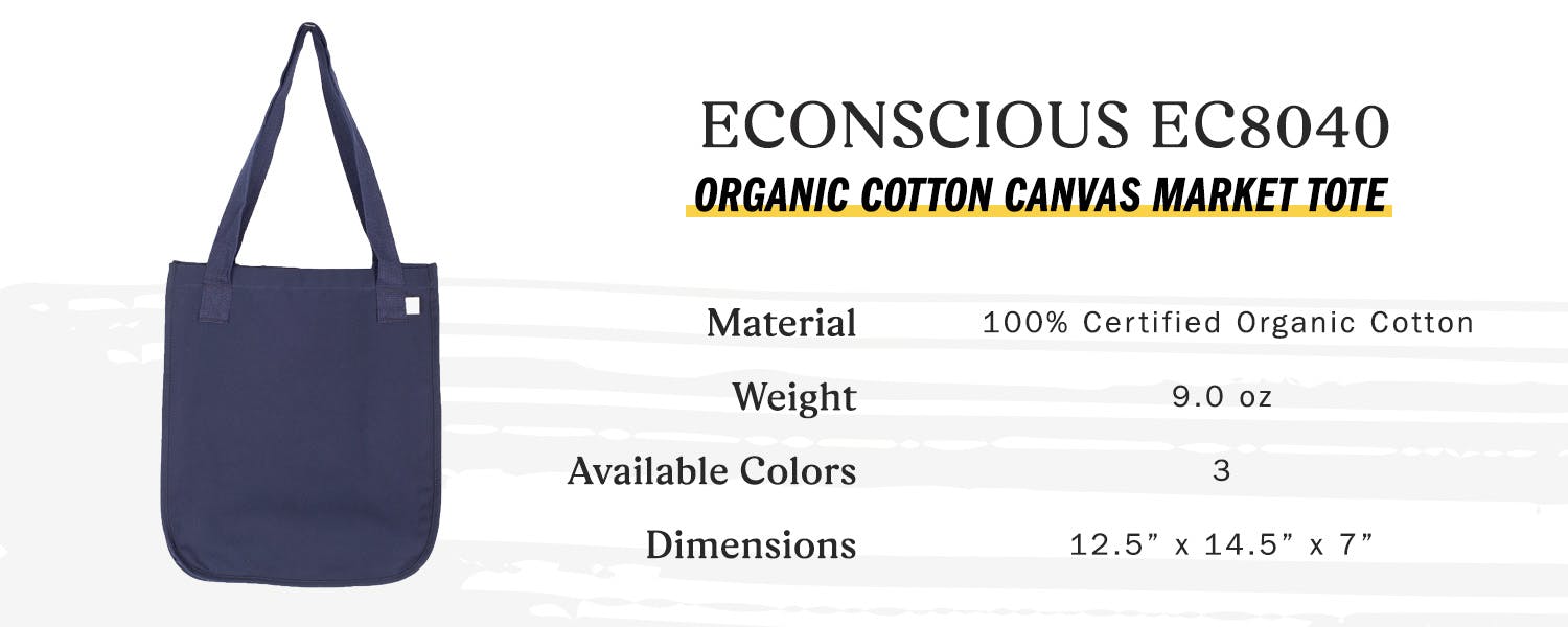 eConscious EC8040 organic cotton canvas market tote, material 100 percent certified organic cotton, weight 9.0 oz, available colors 3, dimensions 12.5 inches length, 14.5 inches high, 7 inches wide. eConscious EC8040 organic cotton canvas market tote, material 100 percent certified organic cotton, weight 9.0 oz, available colors 3, dimensions 12.5 inches length, 14.5 inches high, 7 inches wide.