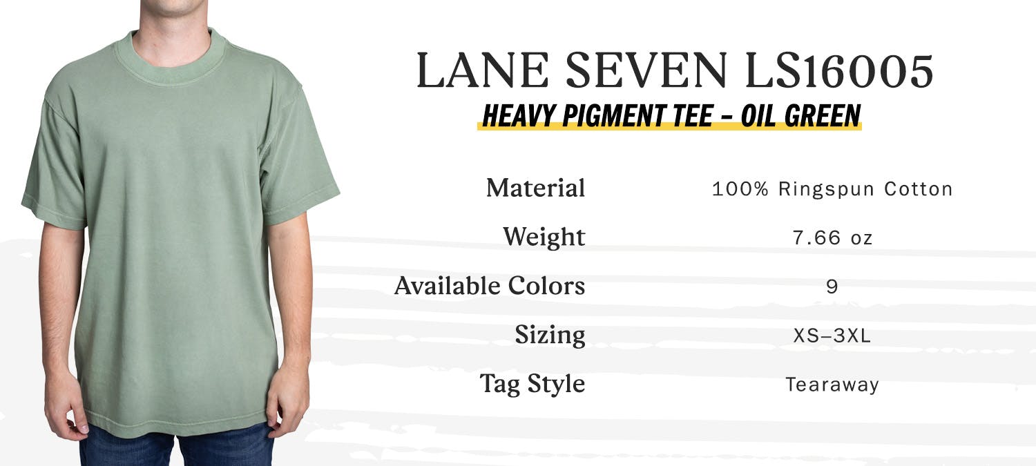 lane seven ls16005 heavy pigment tee, oil green, material 100 percent ringspun cotton, weight 7.66oz, available colors 9, sizing extra small to three extra large, tag style tearaway