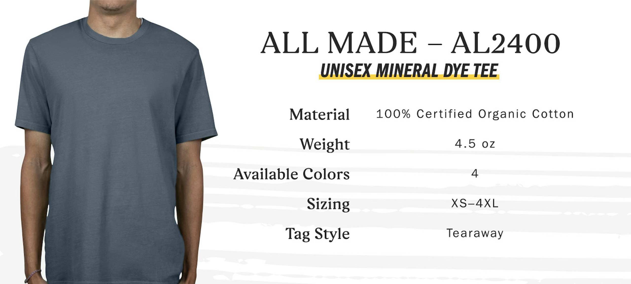 All Made AL2400 unisex mineral dye tee, material 100 percent certified organic cotton, weight 4.5 oz, available colors 4, sizing extra-small to four extra-large, tag style tearaway