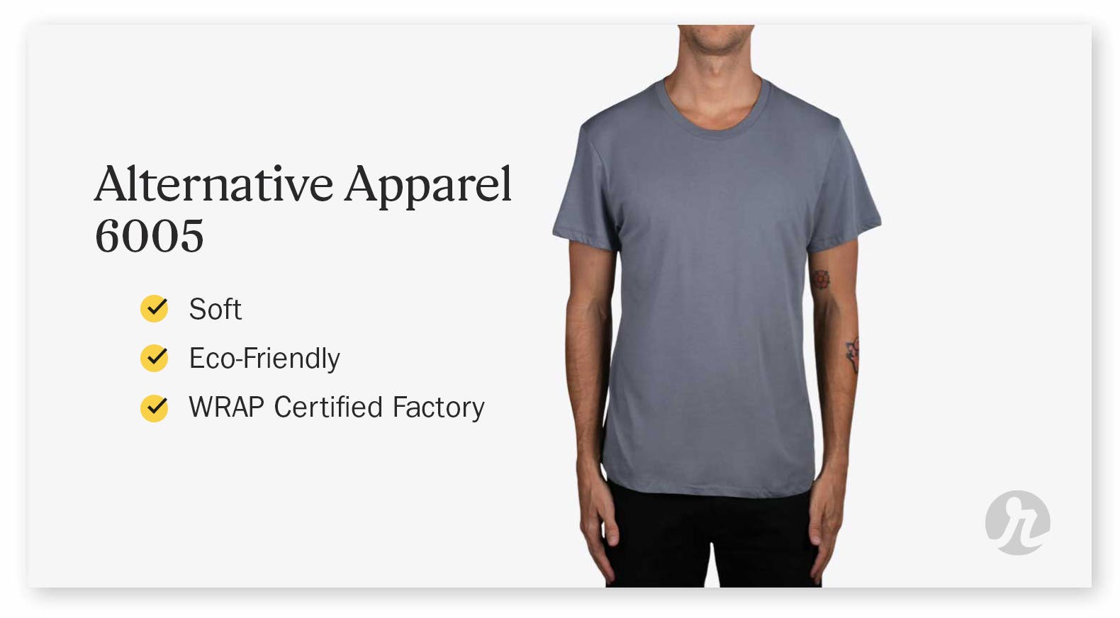 Alternative Apparel 6005: line one - soft, line two - eco-friendly, line three - WRAP Certified Factory