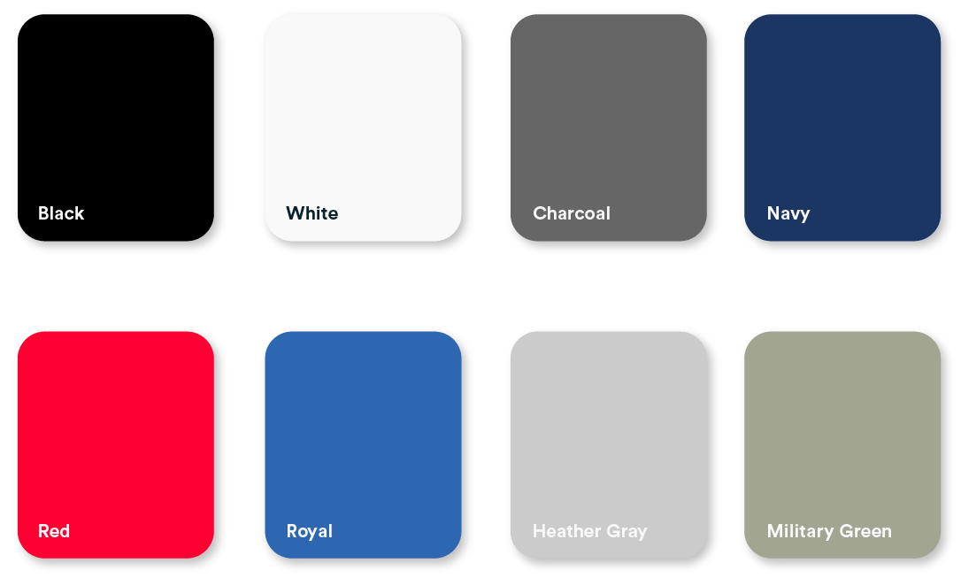 8 colors: black, white, charcoal, navy, red, royal, heather gray, and military green