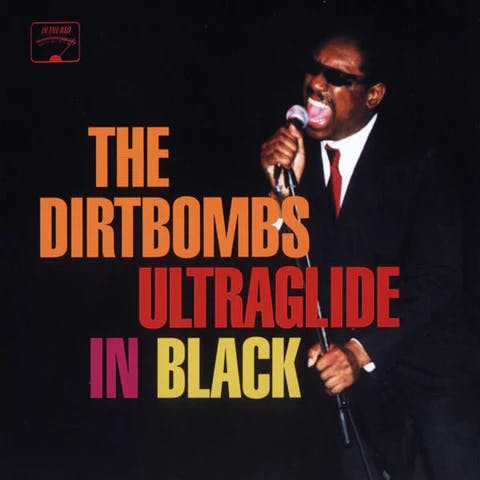 Cover for “Ultraglide in Black” by The Dirtbombs