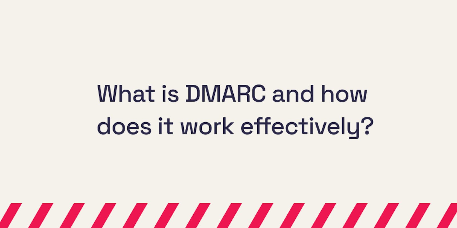What is DMARC and how does it work effectively