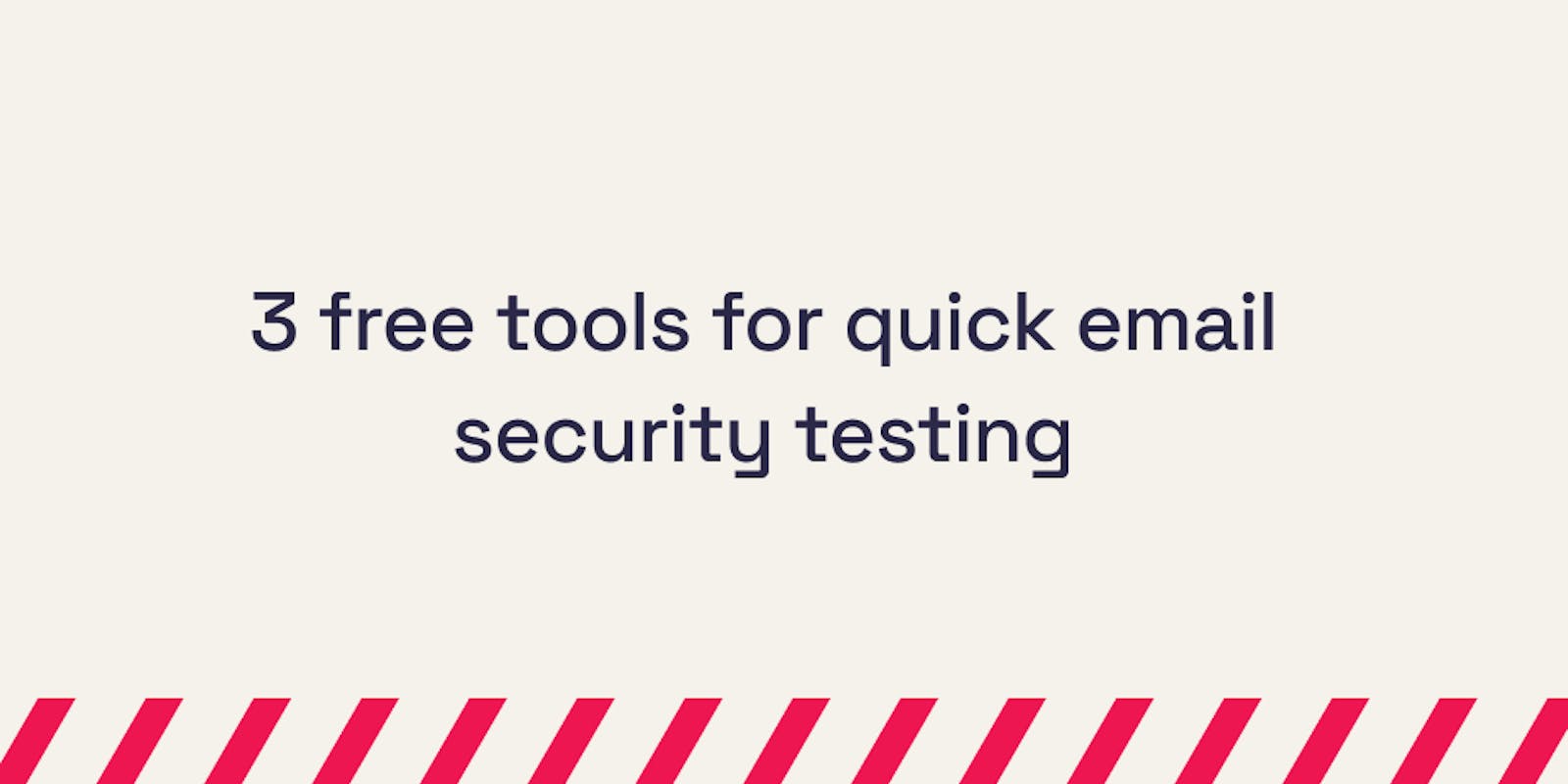3 free tools for quick email security testing