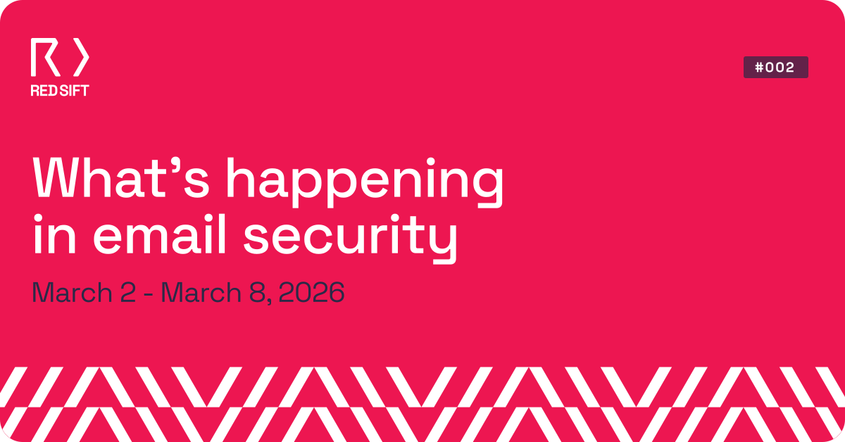 Email Security Weekly issue #002 for March 2 - March 8, 2026. Key email security developments from Red Sift.