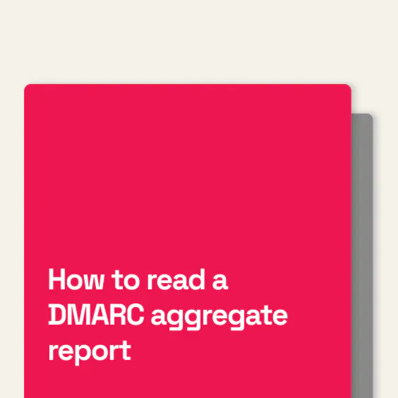 How to read a DMARC aggregate report: a field-by-field guide