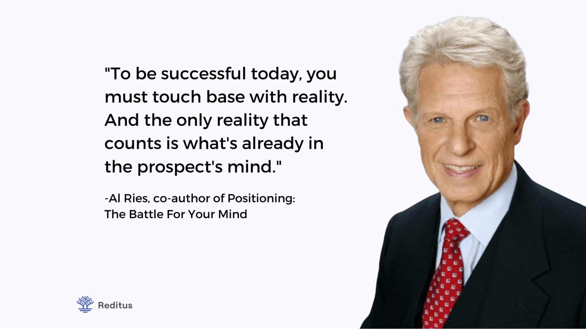 image showing an quote from Al Ries, the co-author of positioning: the battle for your mind. 