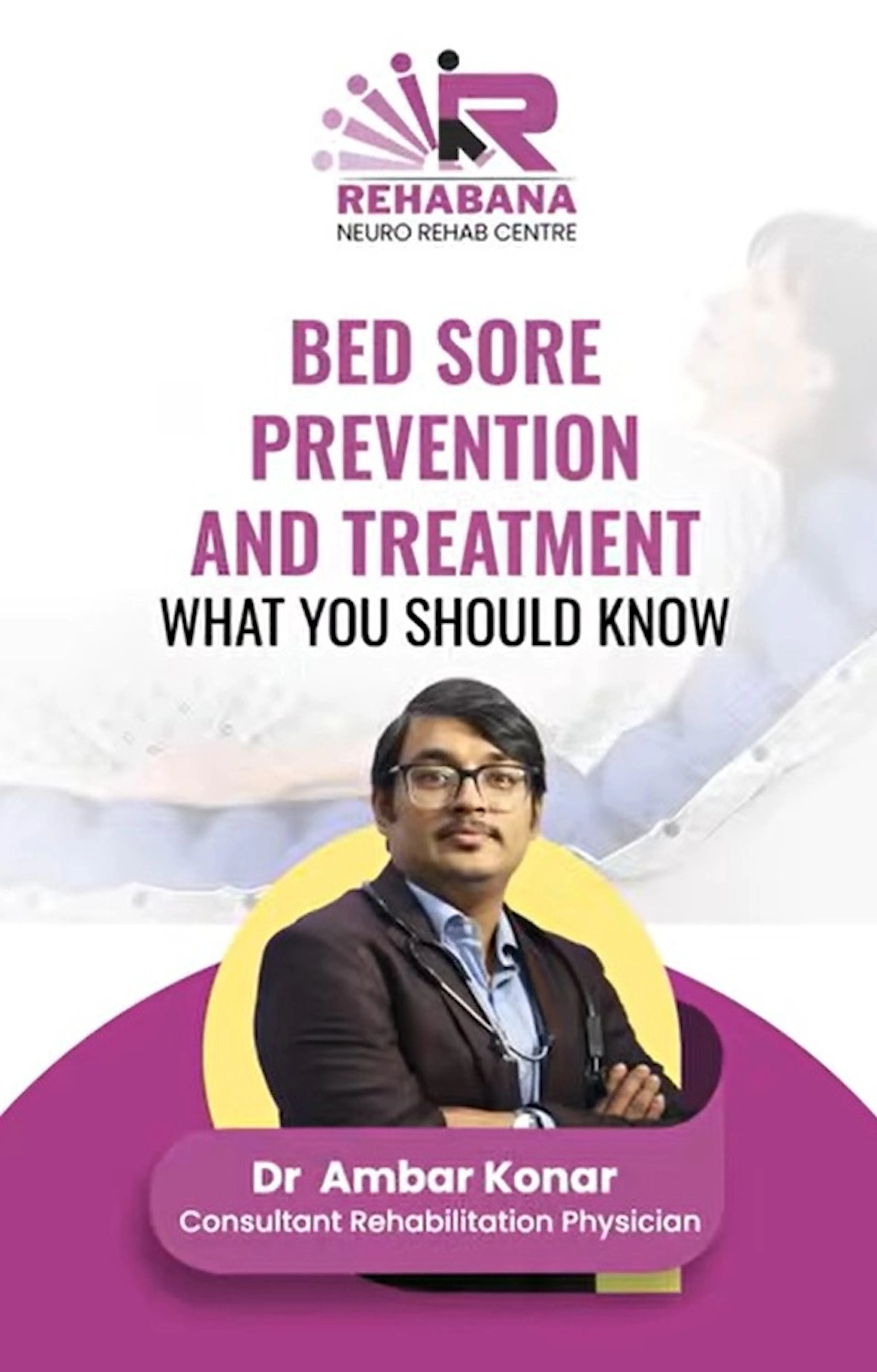 A small red patch today can turn into a bed sore tomorrow. Dr Ambar Konar from Rehabana Kolkata explains the prevention and treatment of this condition.