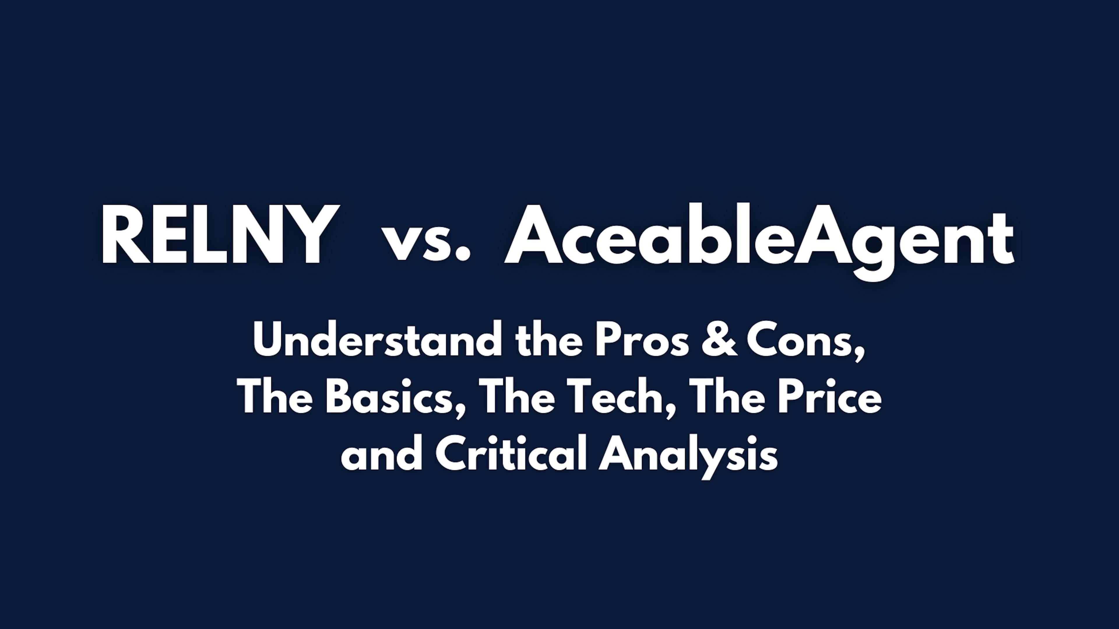 RELNY vs. AceableAgent Pros & Cons, Basics, Tech, Price, Critical Analysis