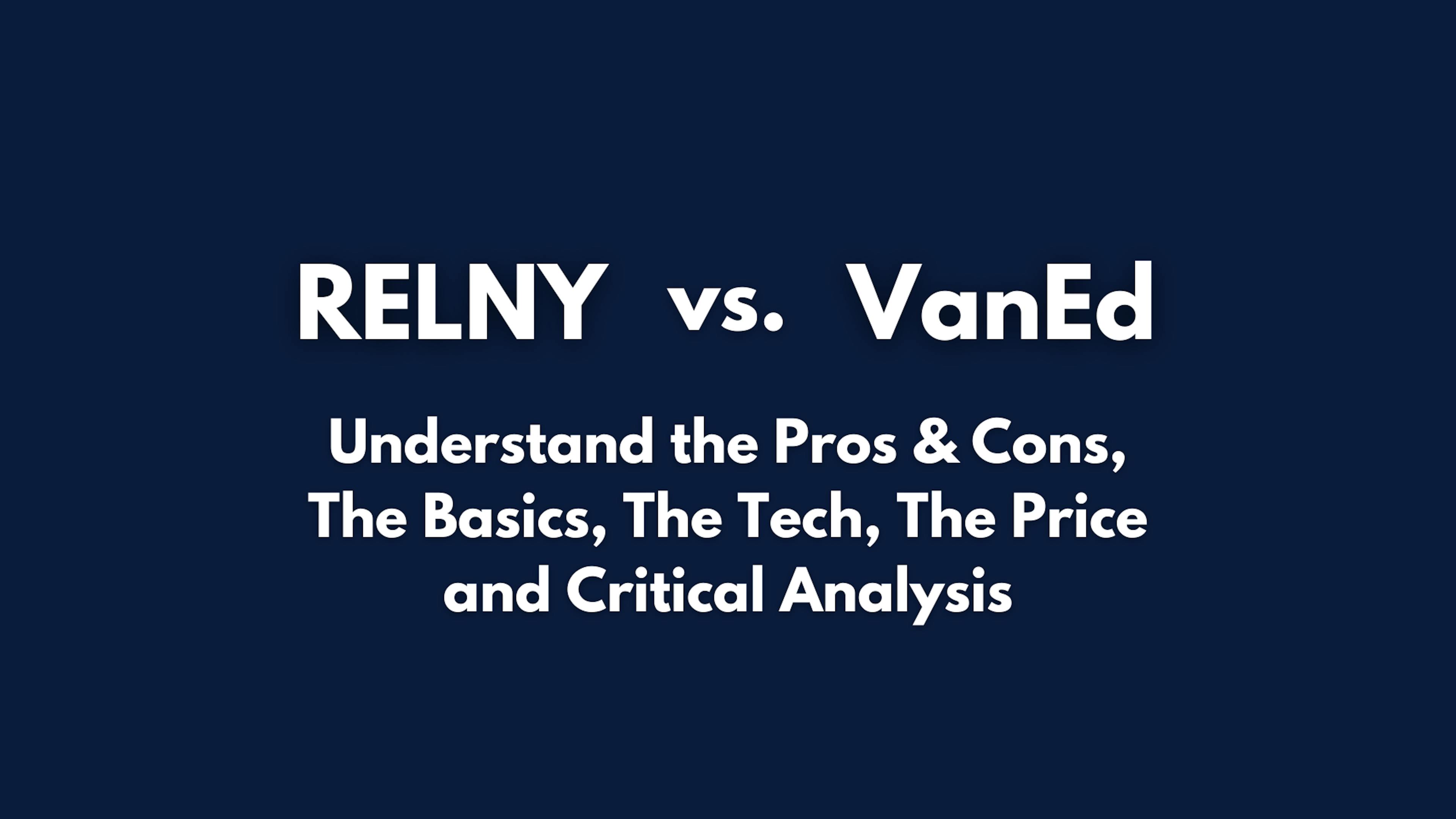 RELNY vs. VanEd Pros & Cons, Basics, Tech, Price, Critical Analysis