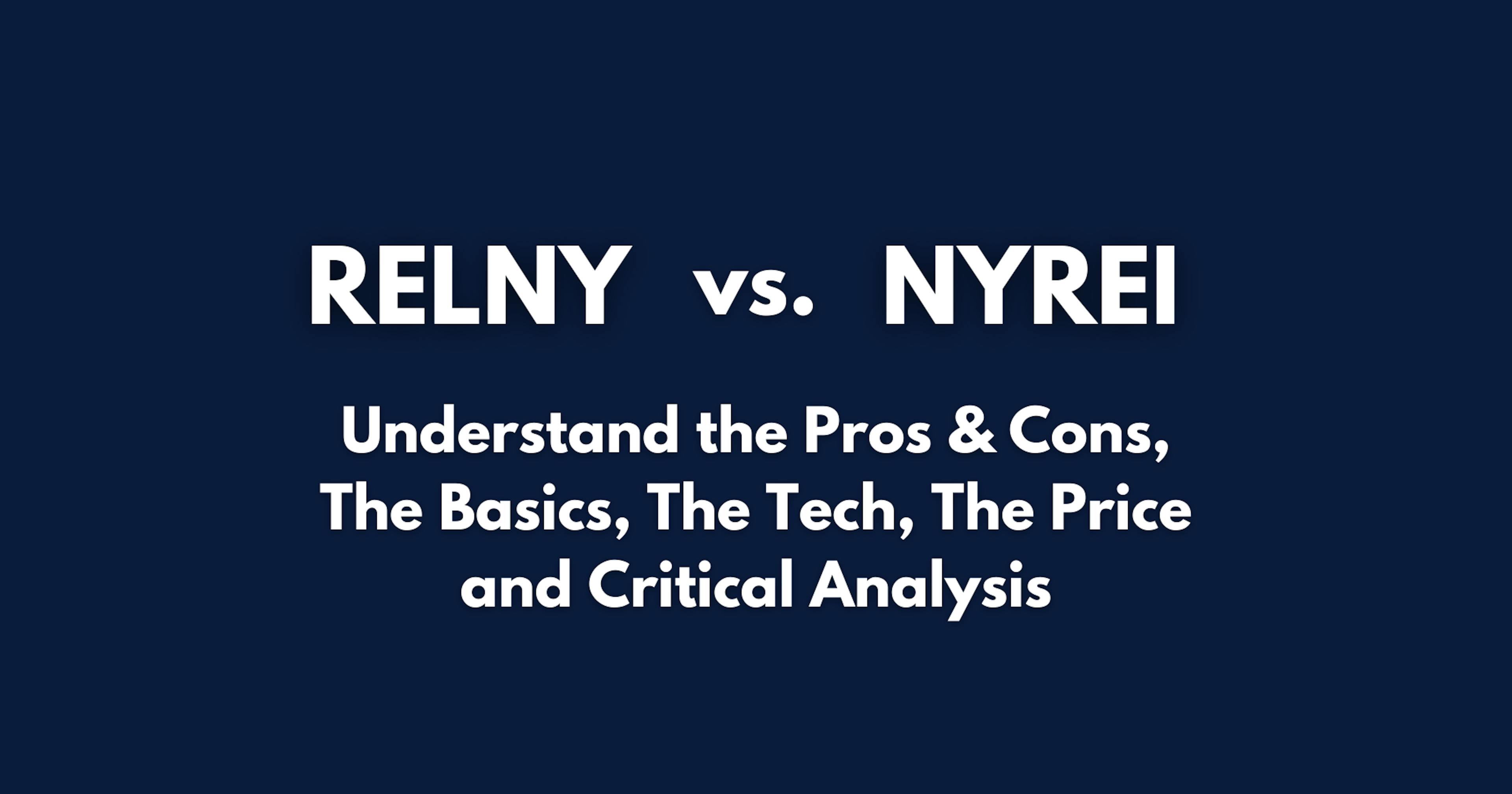 RELNY vs. NYREI Pros & Cons, Basics, Tech, Price, Critical Analysis