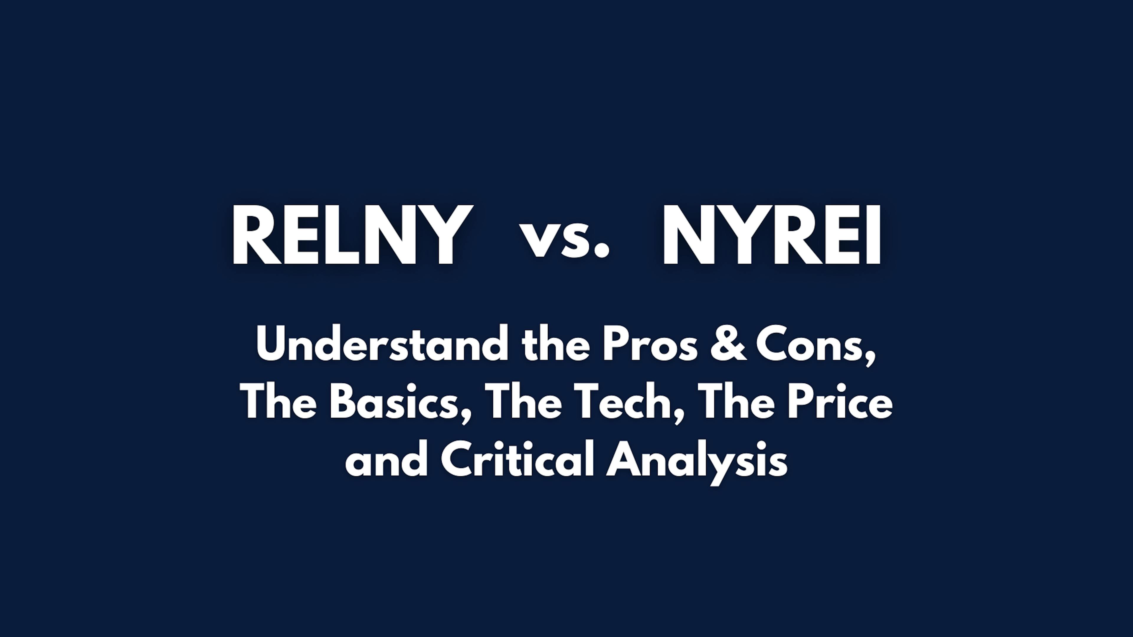 RELNY vs. NYREI Pros & Cons, Basics, Tech, Price, Critical Analysis