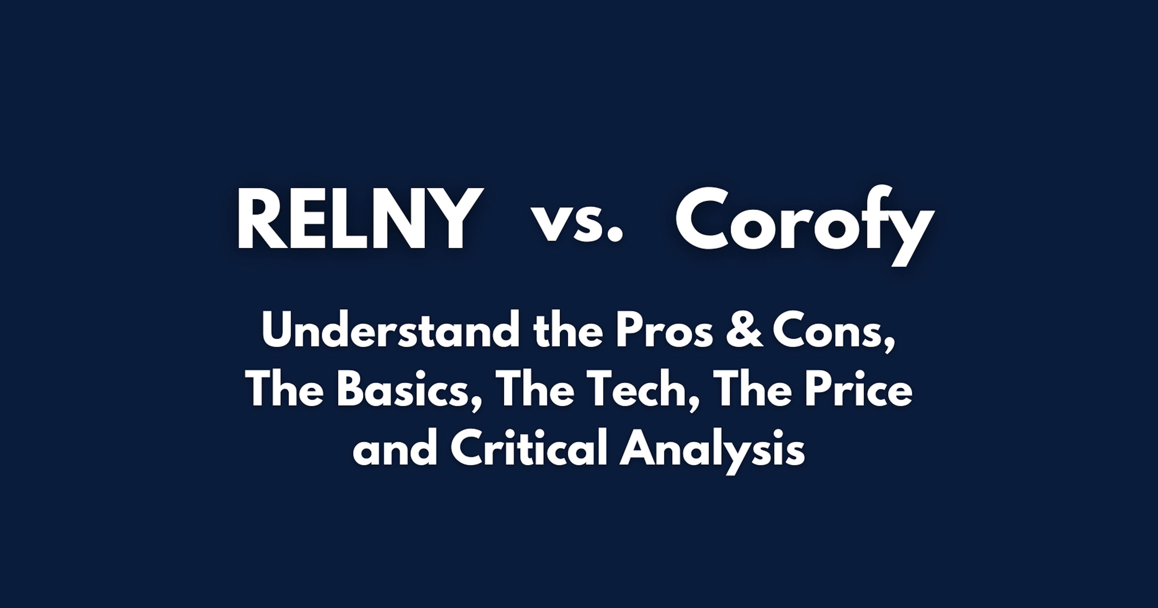 RELNY vs. Corofy Pros & Cons, Basics, Tech, Price, Critical Analysis