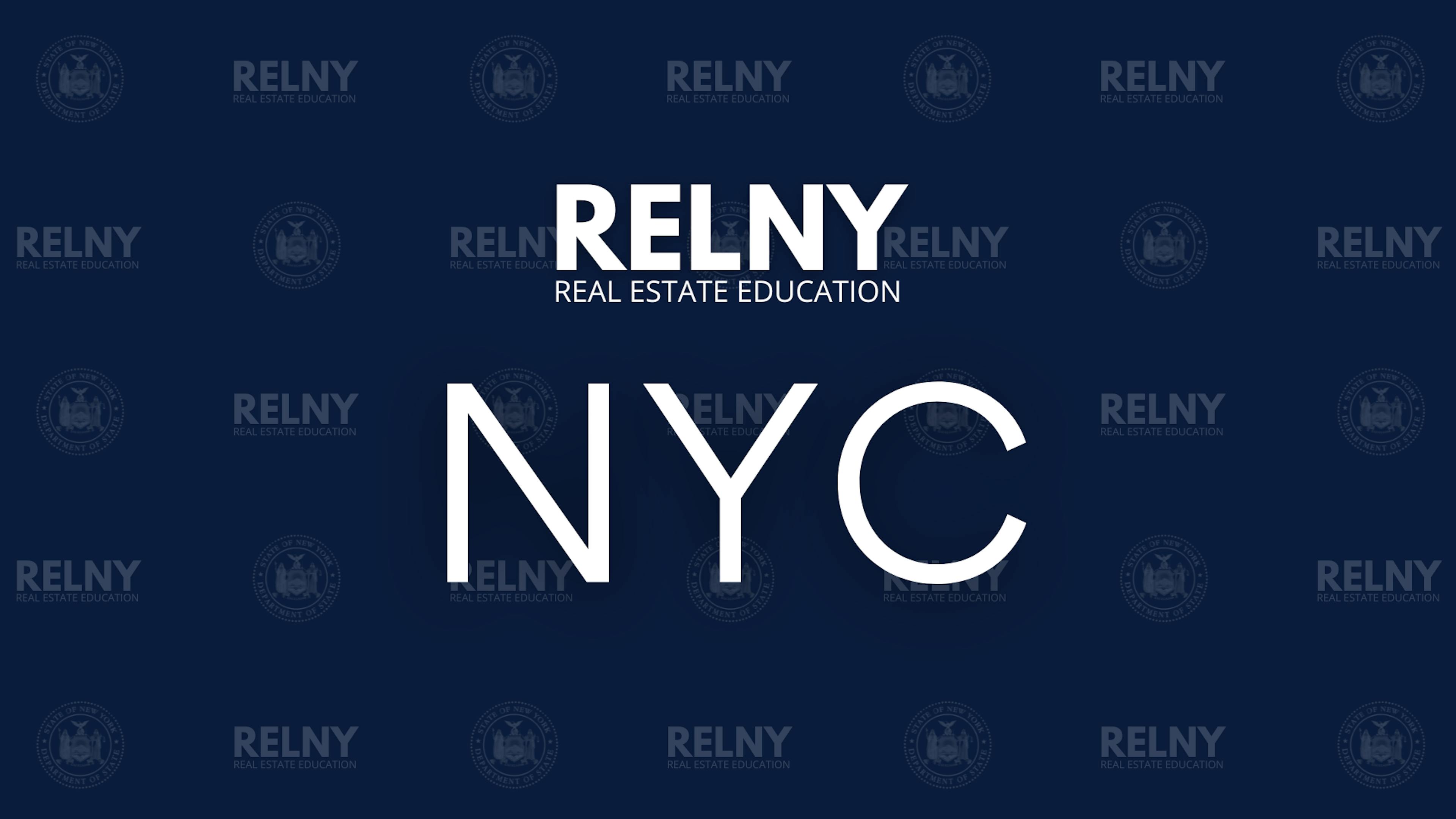 RELNY Real Estate Course NYC Real Estate Class NYC Real Estate License NYC Real Estate School NYC Real Estate Classes