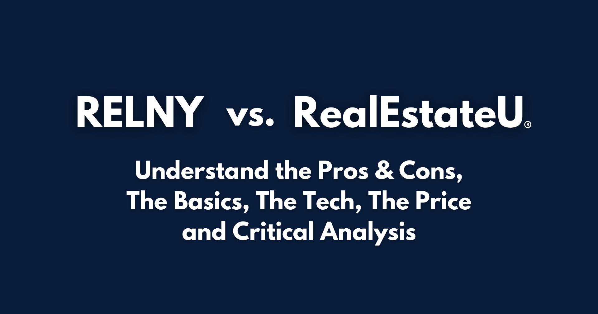 RELNY vs. RealEstateU® Pros & Cons, Basics, Tech, Price, Critical Analysis