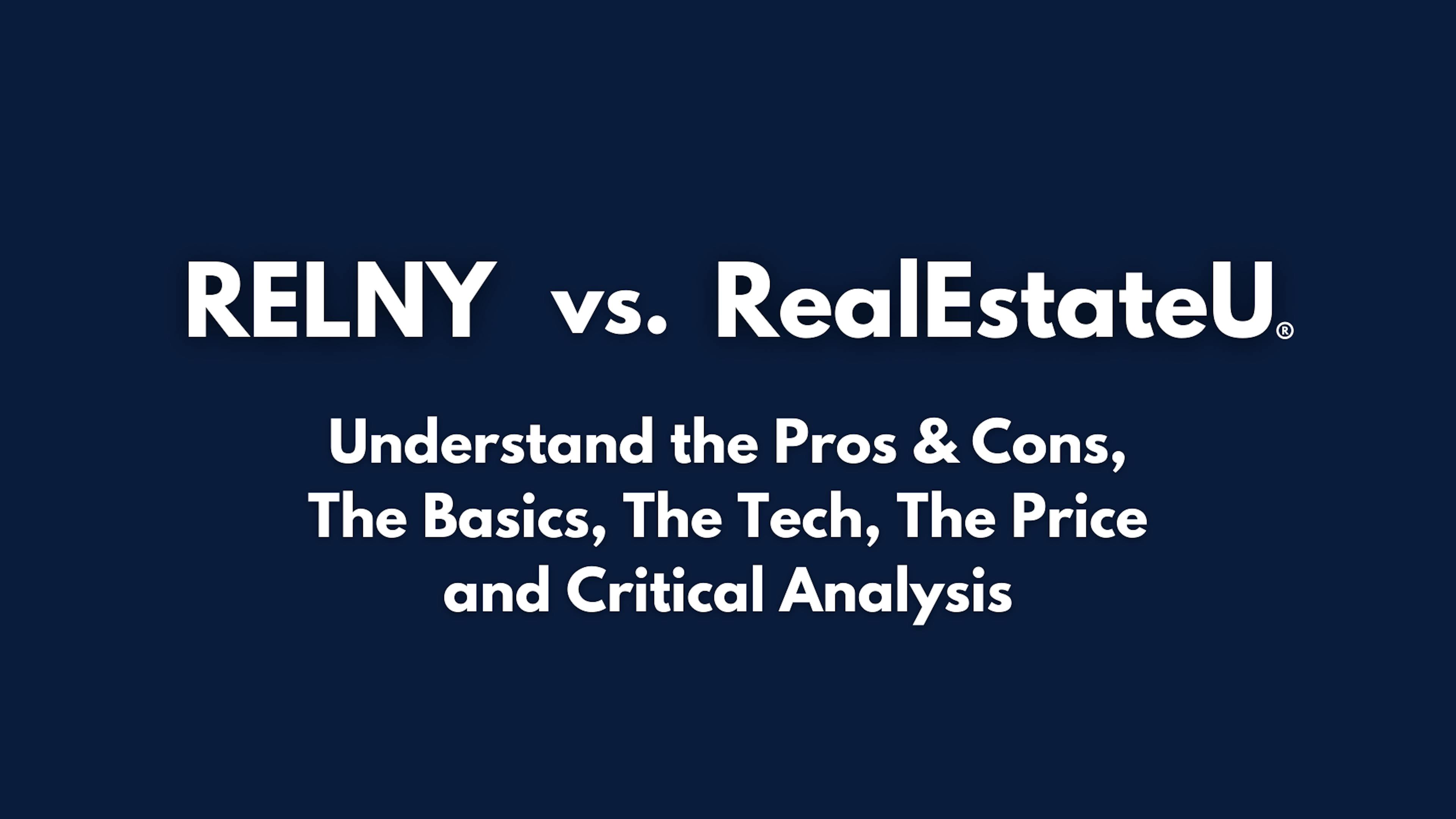 RELNY vs. RealEstateU® Pros & Cons, Basics, Tech, Price, Critical Analysis