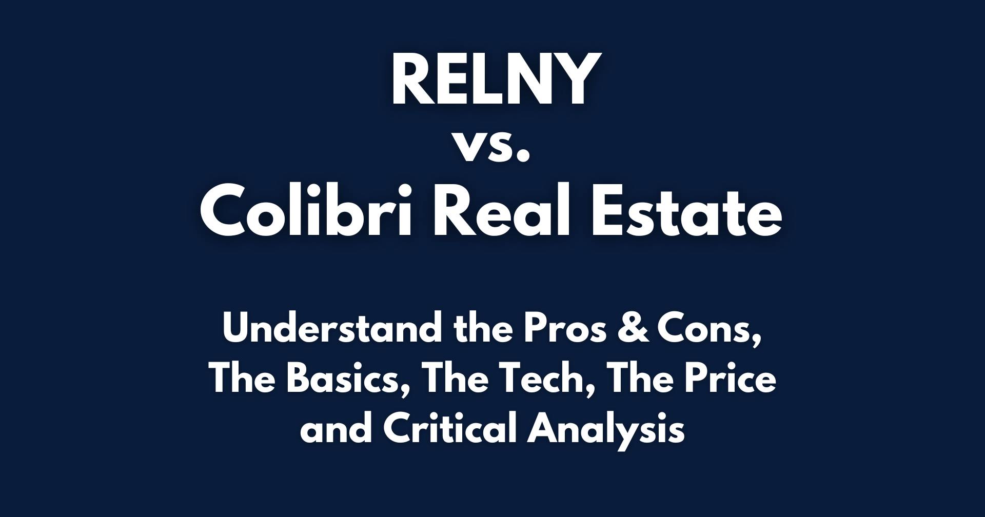 RELNY vs. Colibri Real Estate Pros & Cons, Basics, Tech, Price, Critical Analysis