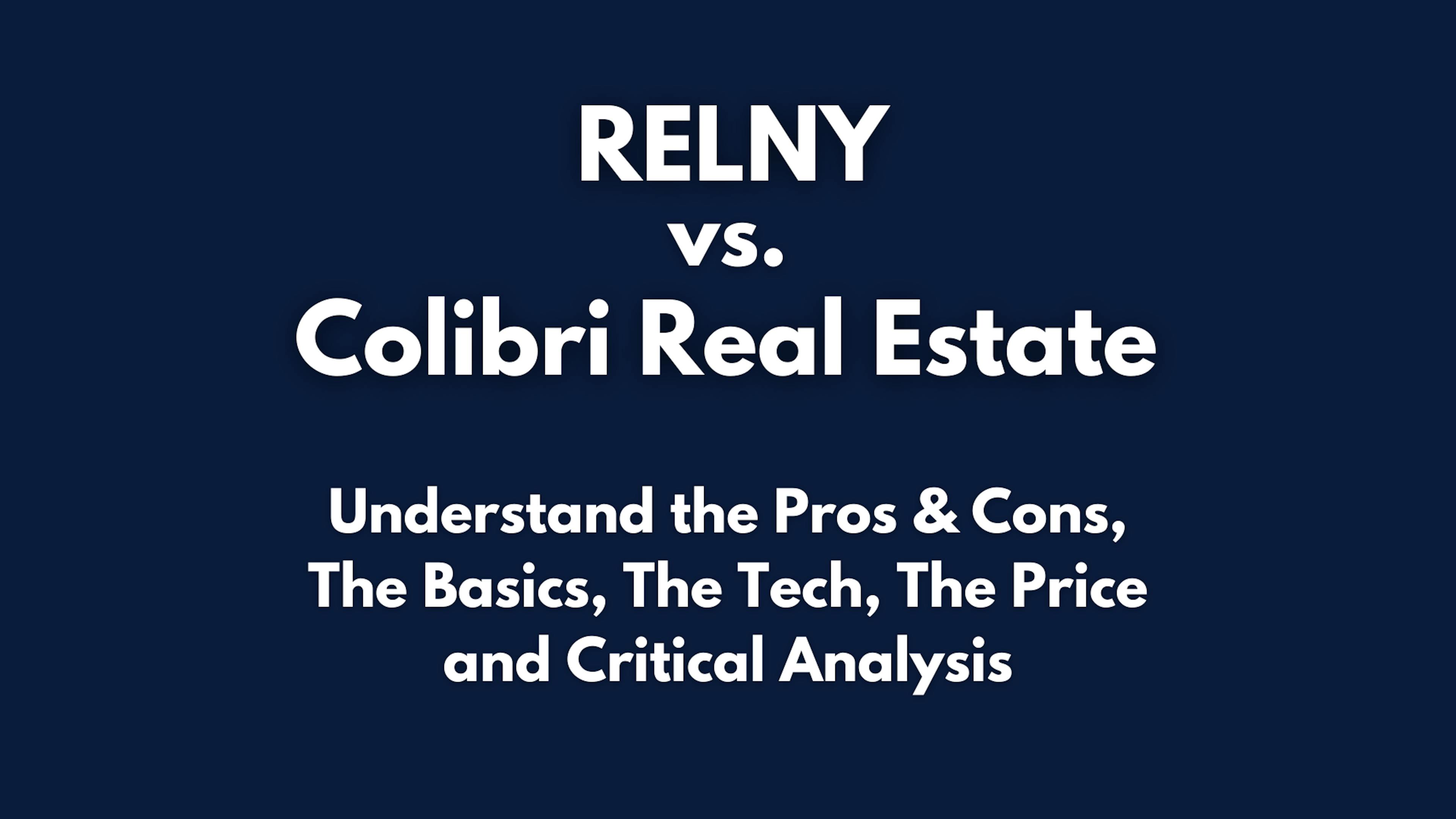 RELNY vs. Colibri Real Estate Pros & Cons, Basics, Tech, Price, Critical Analysis