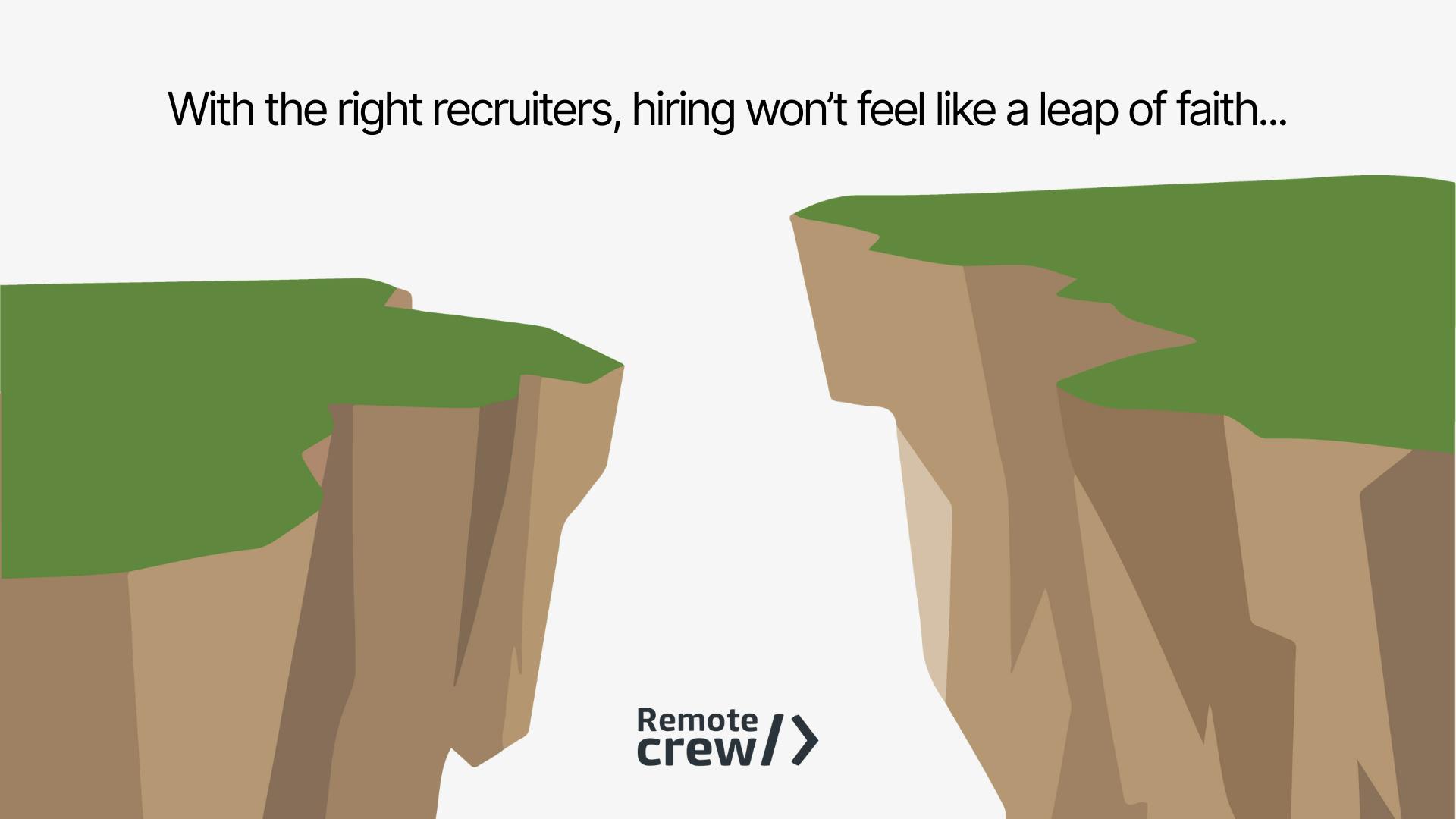 Illustration of two cliffs separated by a gap symbolizing the risk of hiring without the right recruiters, with Remote Crew branding