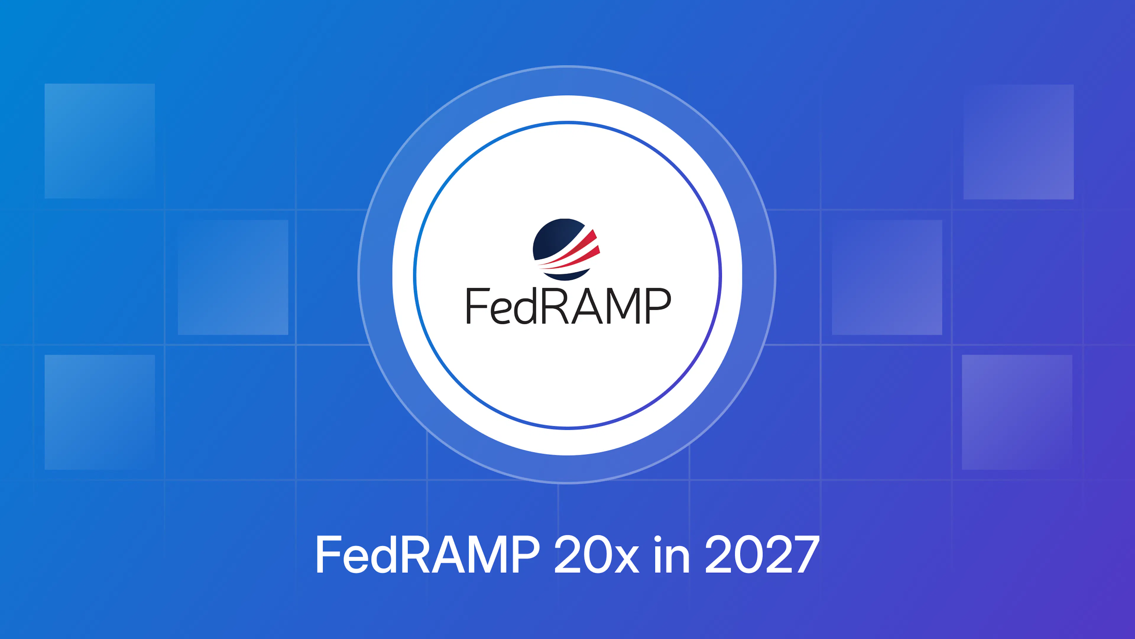 FedRAMP 20x in 2027 deadline blog header