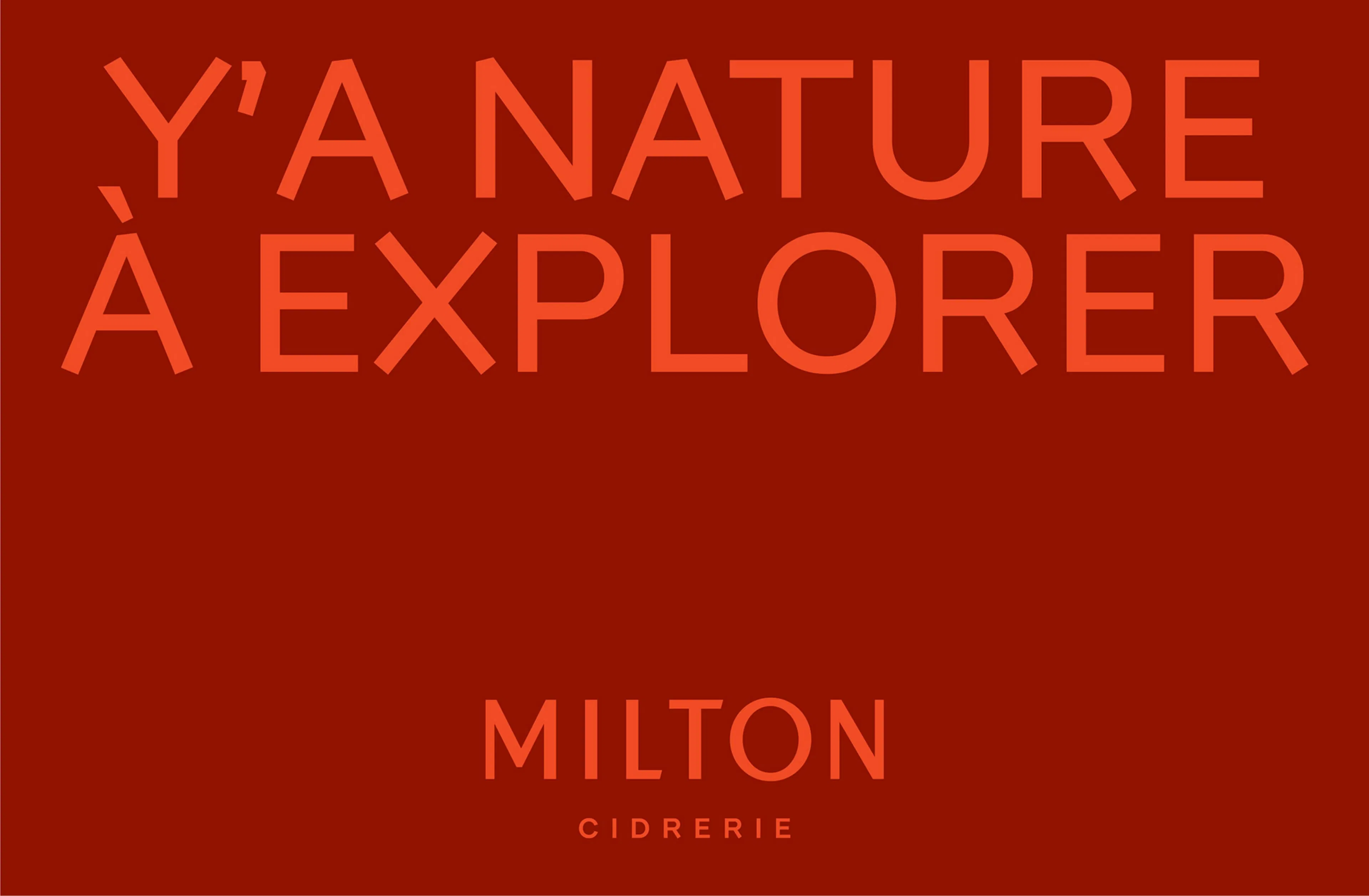 Bold, bright orange text on a red background reads "Y'A NATURE À EXPLORER" with "MILTON CIDRERIE" below.