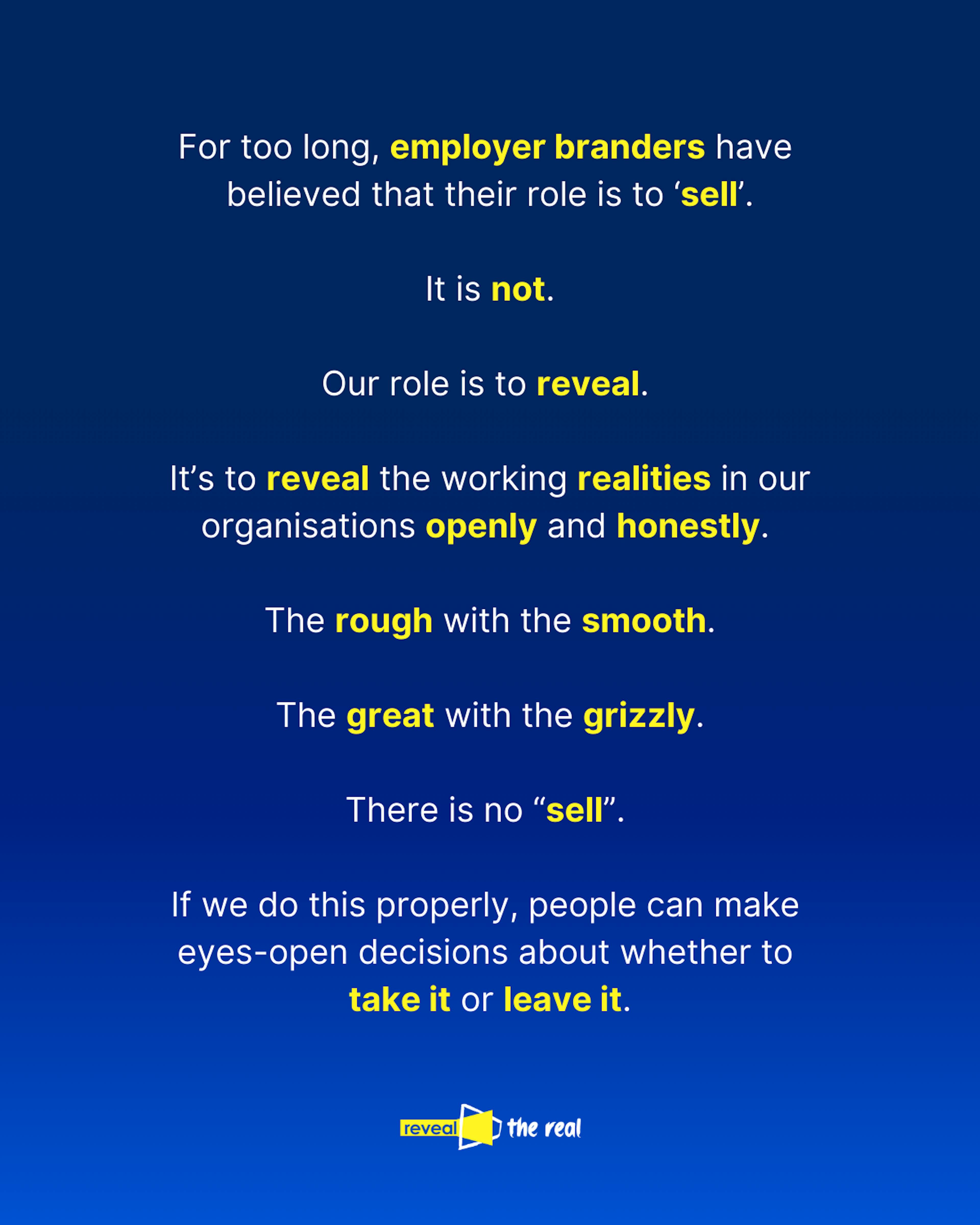 A quote about why the role of employer branding isn't to sell - It's to reveal