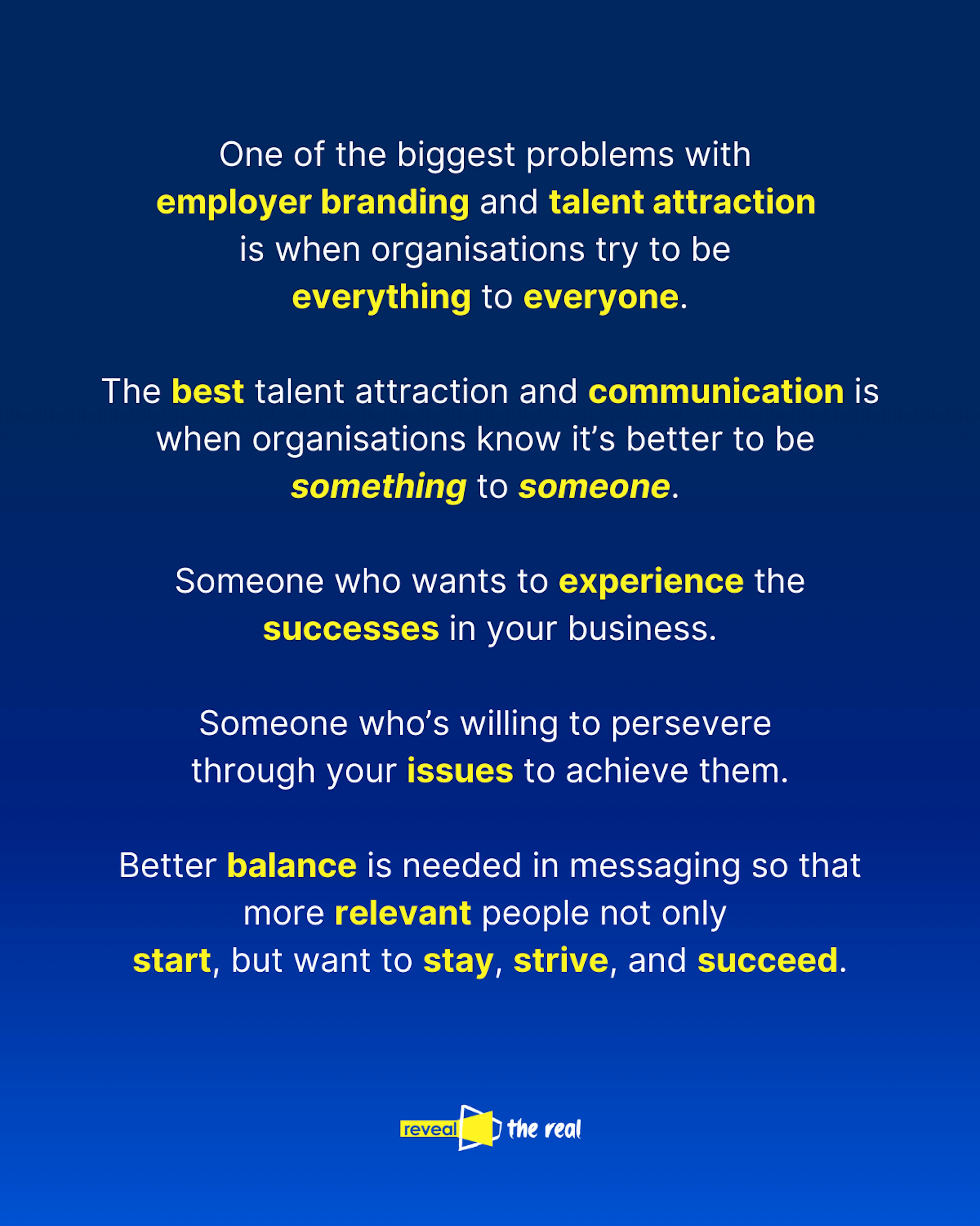 A quote explaining why employer branding content needs to be something to someone not everything to everyone.