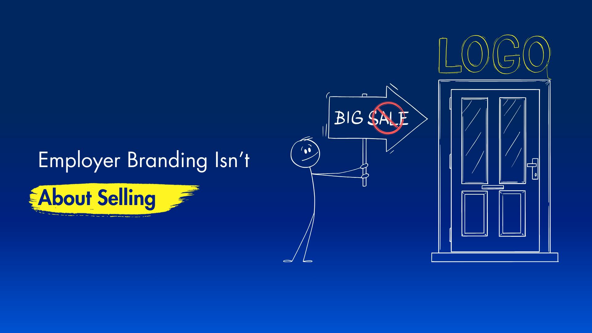 Cover image for a post about my believe that employer branding shouldn't be thought of as about 'selling'.