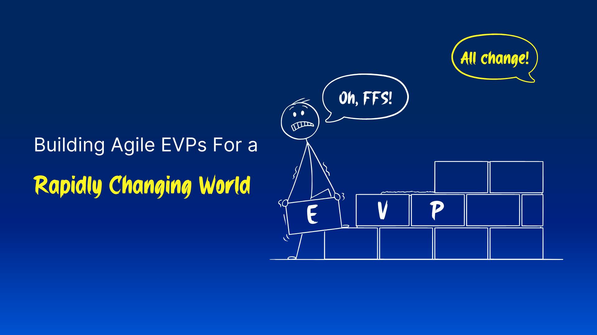 Cover image for a post about building agiles EVPs in an ever-changing, complex world