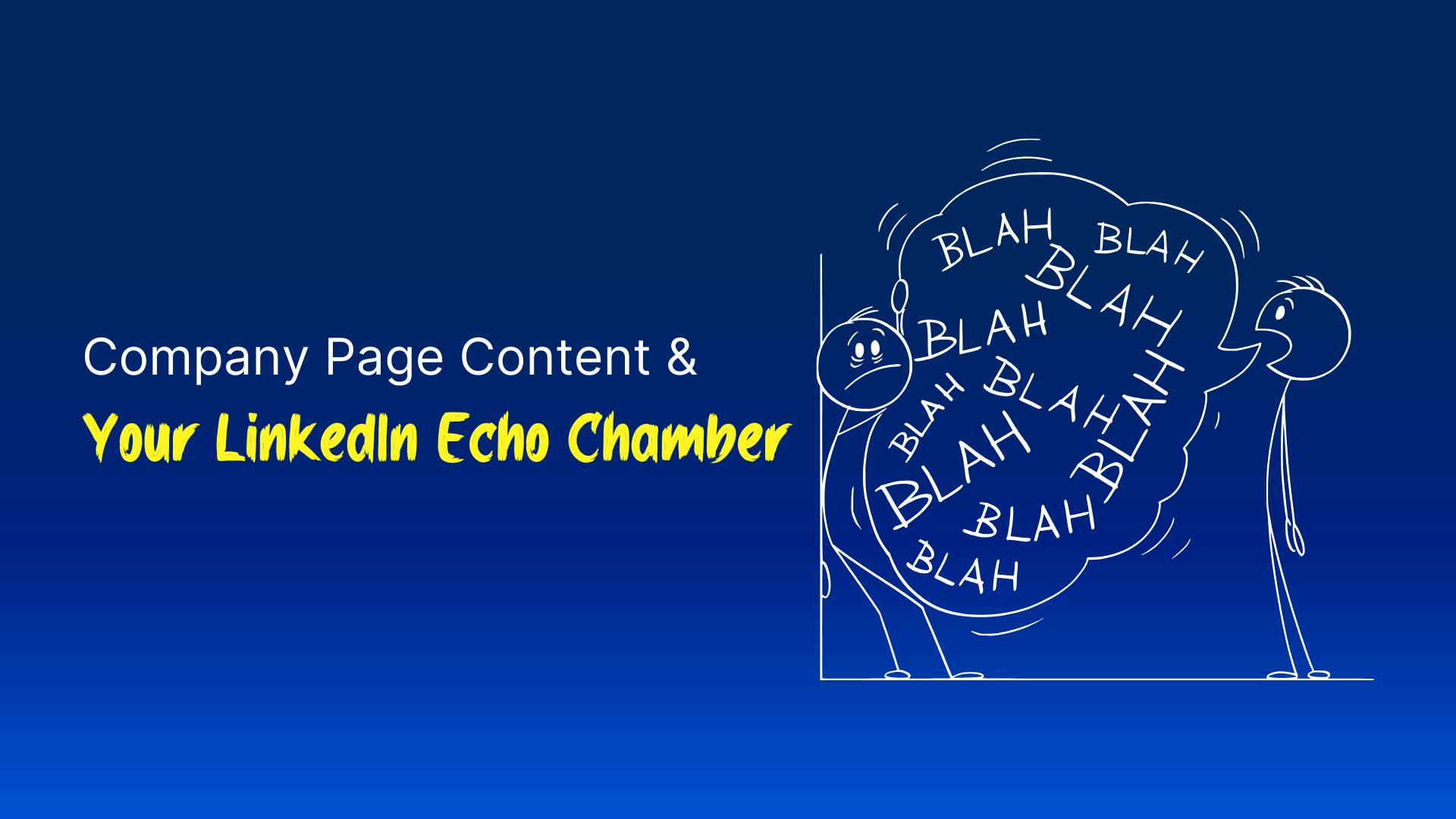 Cover image for a post about how organic content being shared on LinkedIn company pages isn't reaching the people you probably want it to.