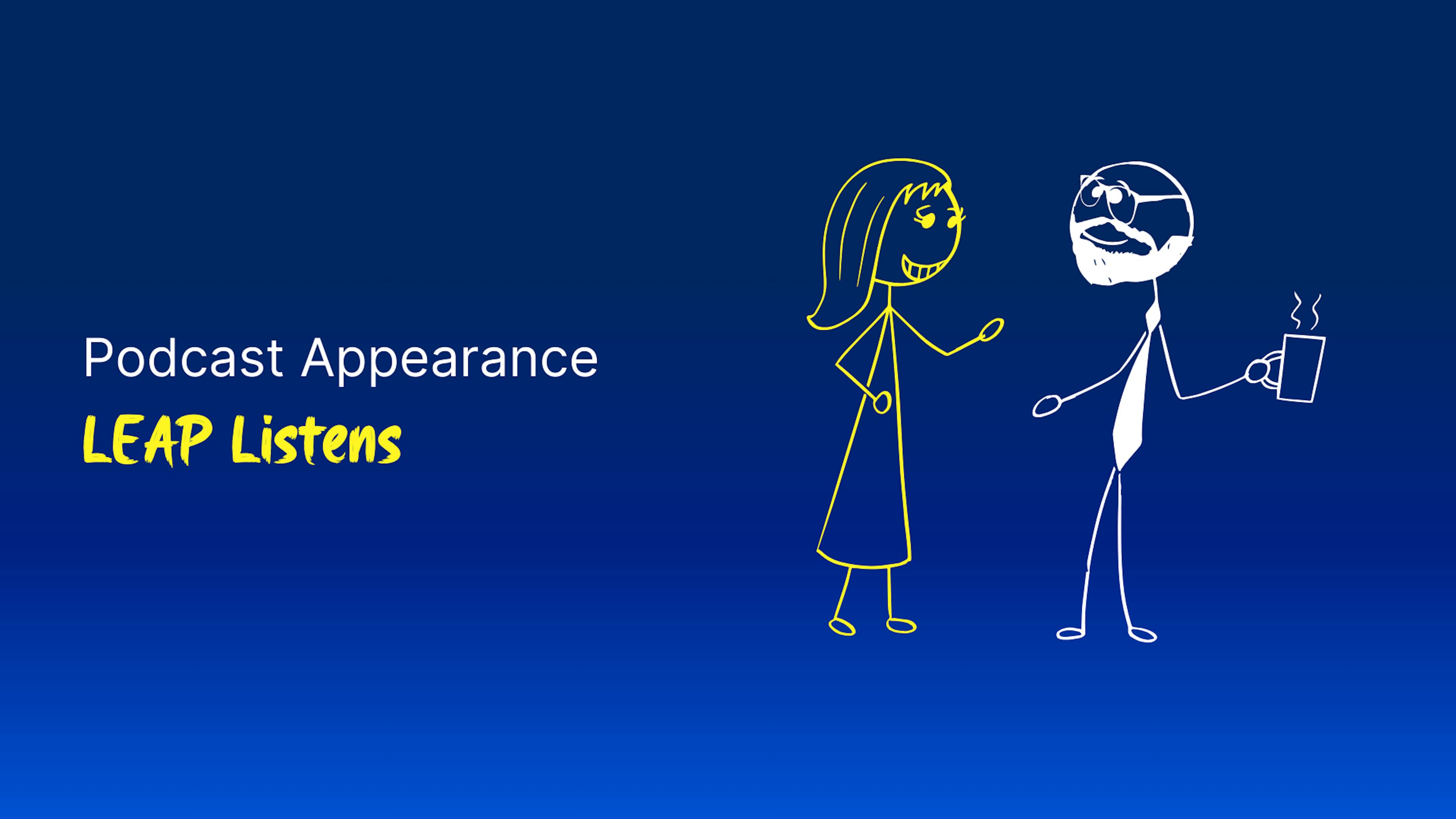 Blog post cover image for my podcast appearance on the LEAP Listens podcast with Sara and Roger