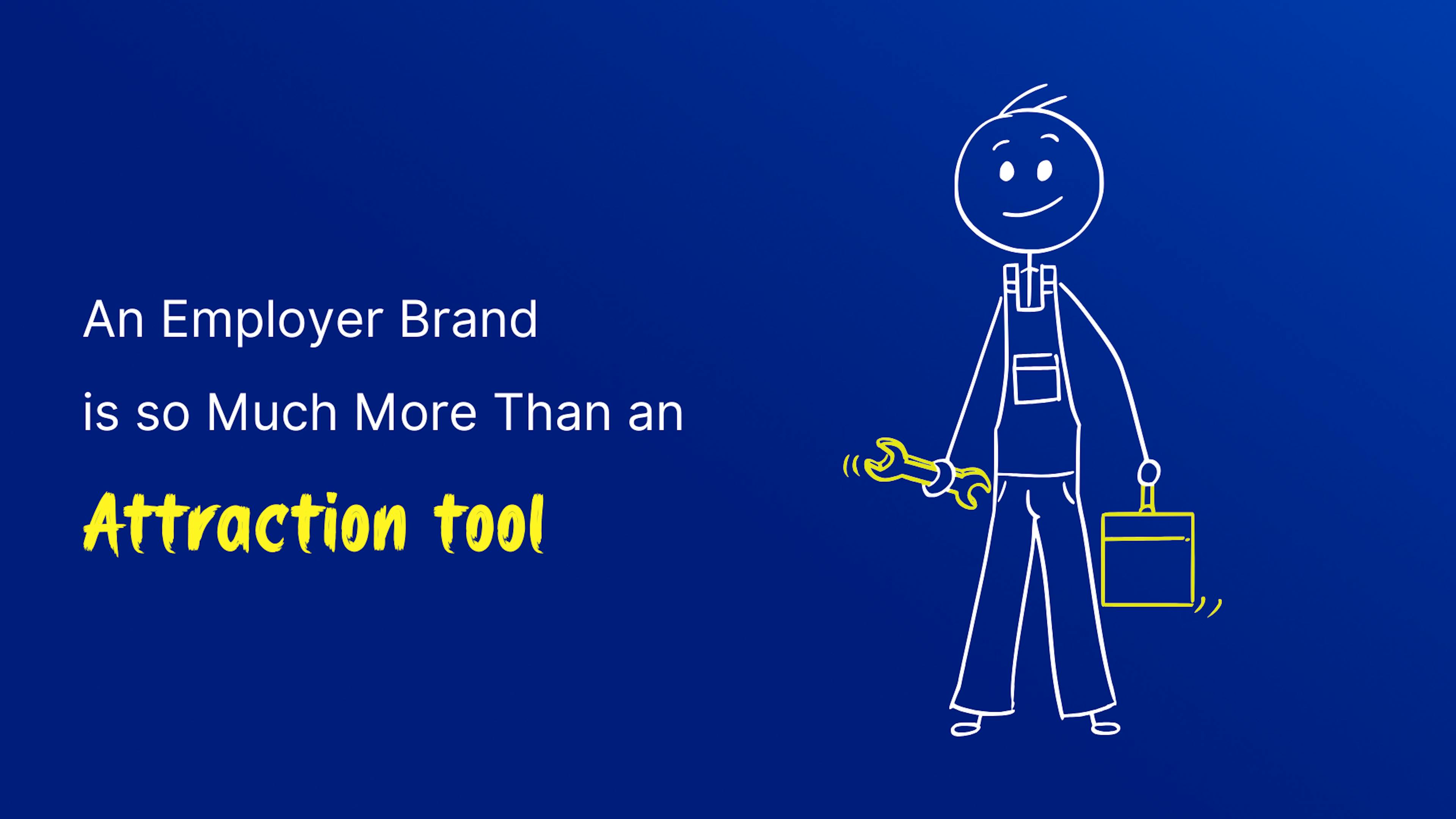 Employer brand as more than an attraction tool