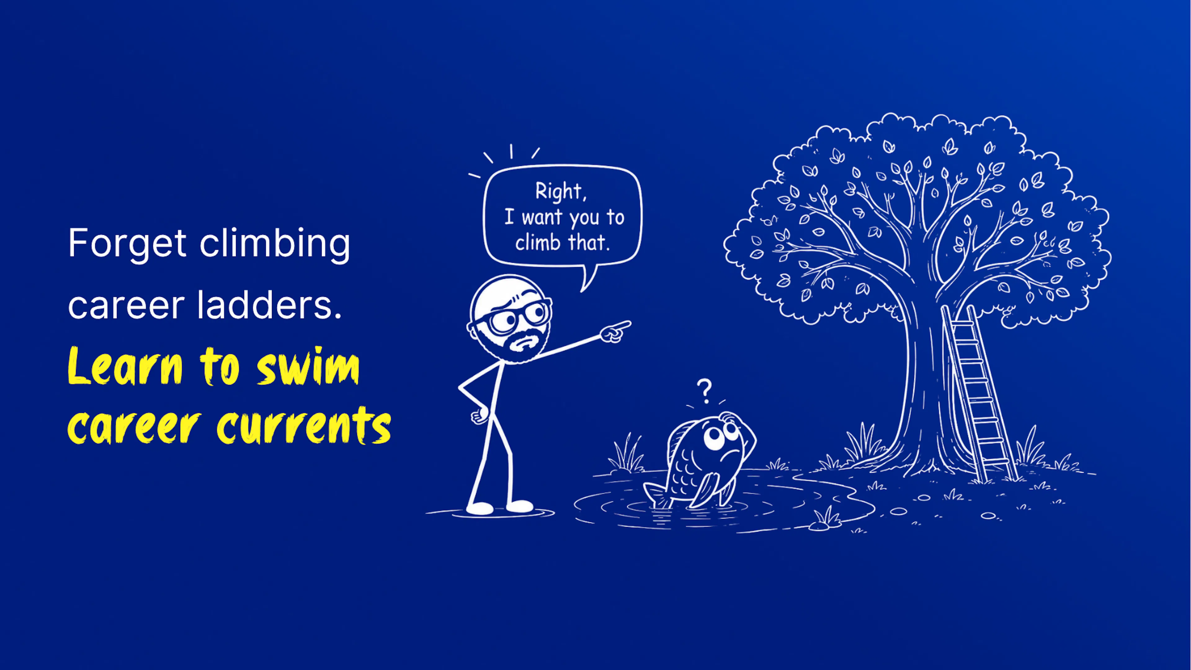 Telling a fish to climb a tree