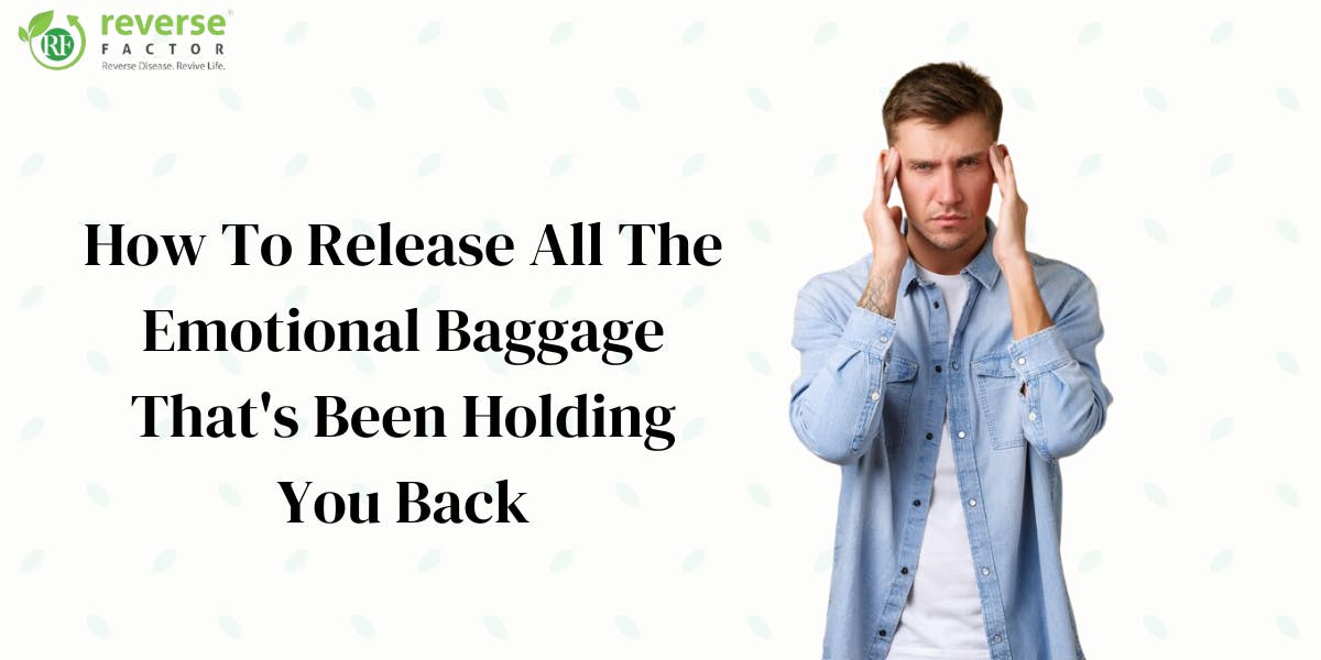 How To Release All The Emotional Baggage That's Been Holding You Back - blog poster