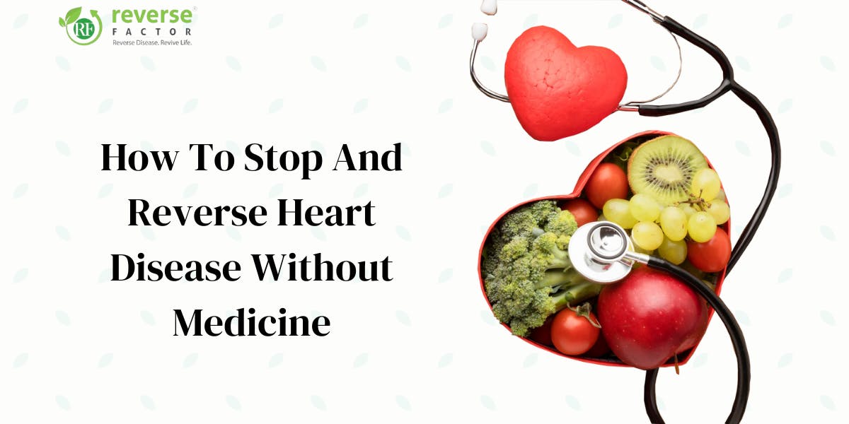 How To Stop And Reverse Heart Disease Without Medicine - blog poster