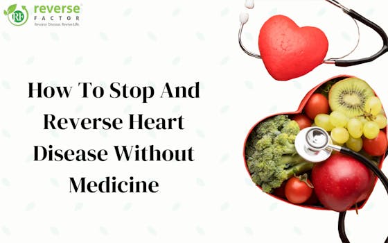 How To Stop And Reverse Heart Disease Without Medicine - blog poster